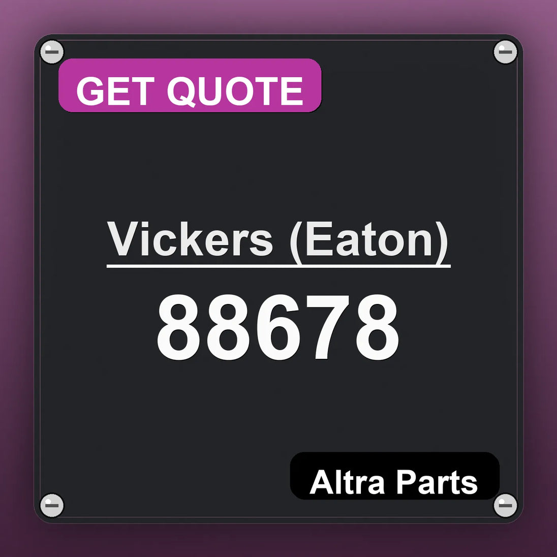Vickers (Eaton) 88678 industrial nameplate style image – Altra Parts. GET QUOTE.
