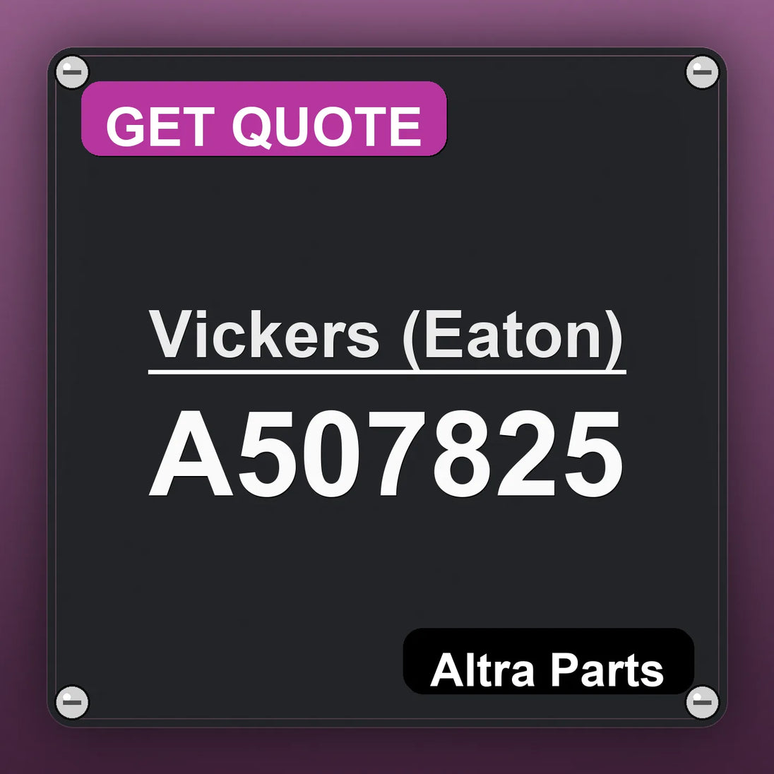 Vickers (Eaton) A507825 industrial nameplate style image – Altra Parts. GET QUOTE.