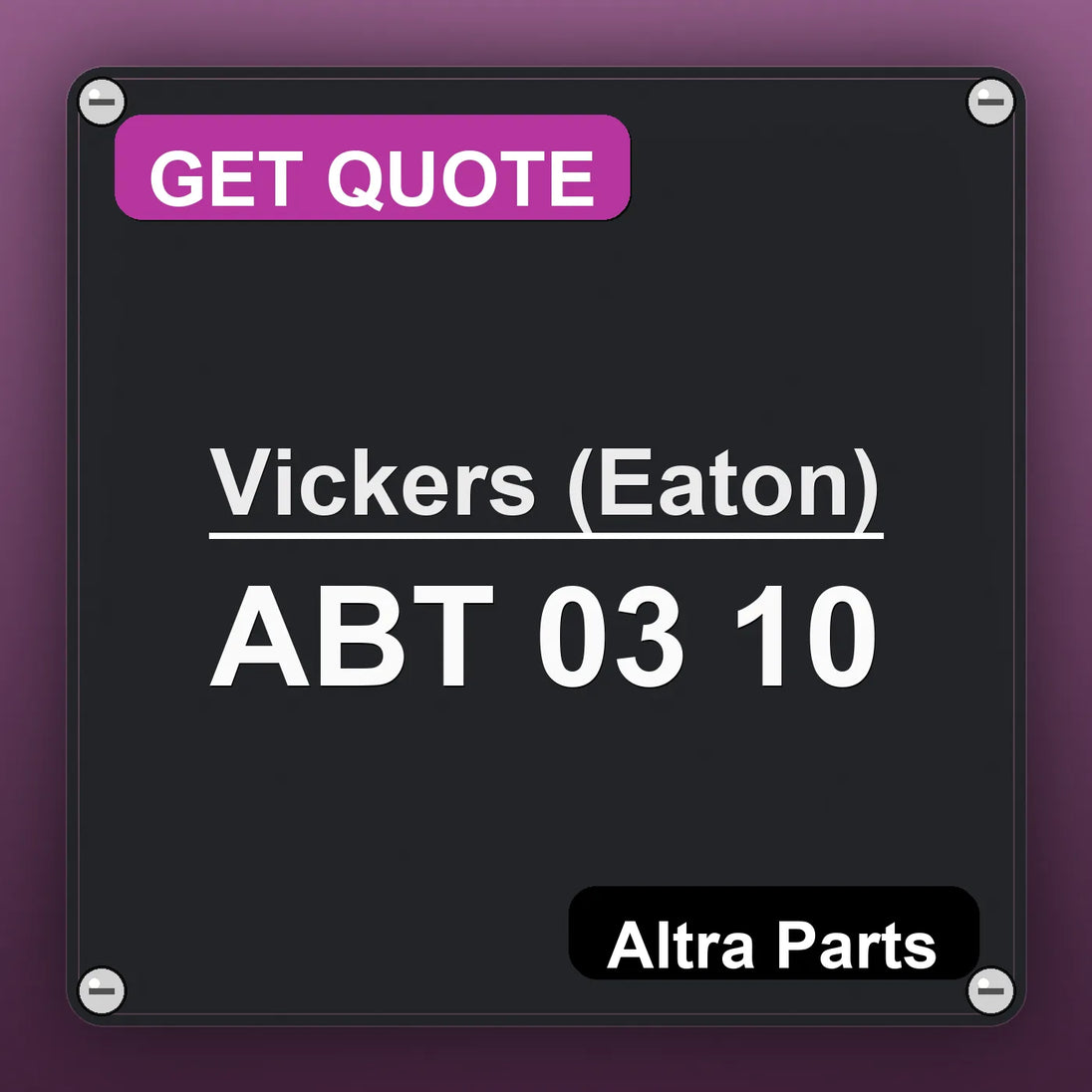 Vickers (Eaton) ABT 03 10 industrial nameplate style image – Altra Parts. GET QUOTE.
