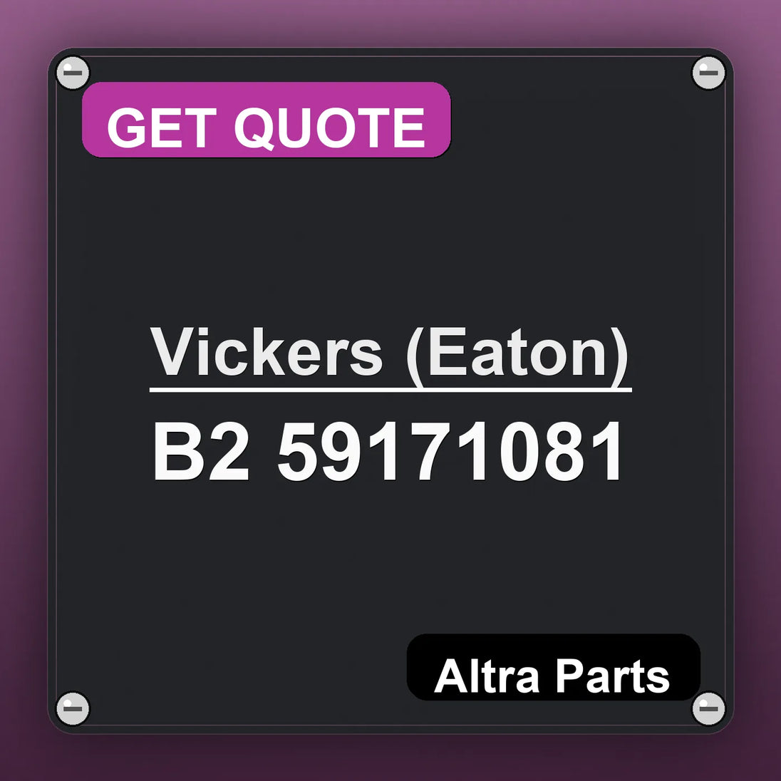 Vickers (Eaton) B2 59171081 industrial nameplate style image – Altra Parts. GET QUOTE.