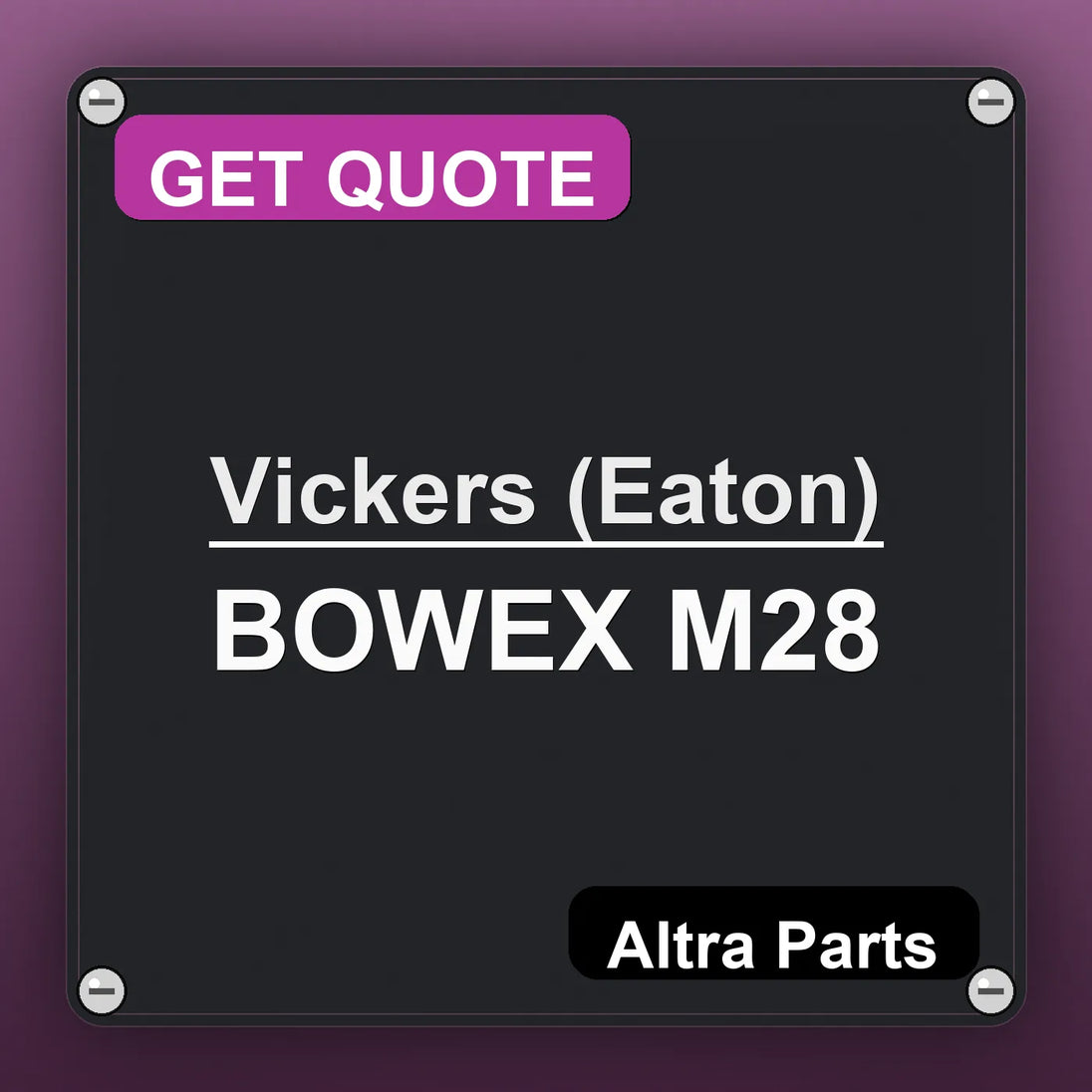 Vickers (Eaton) BOWEX M28 industrial nameplate style image – Altra Parts. GET QUOTE.