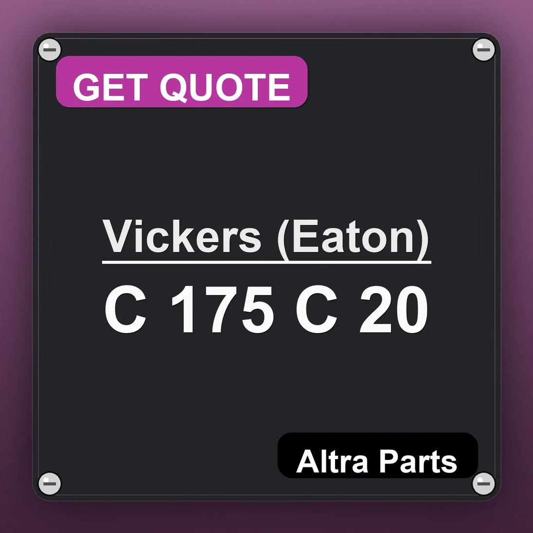 Vickers (Eaton) C 175 C 20 industrial nameplate style image – Altra Parts. GET QUOTE.