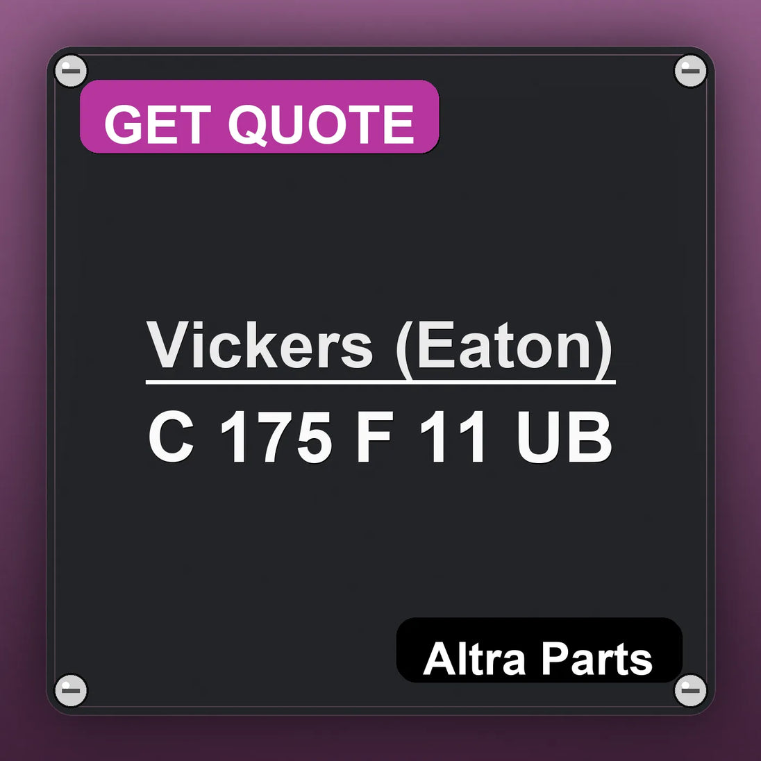 Vickers (Eaton) C 175 F 11 UB industrial nameplate style image – Altra Parts. GET QUOTE.