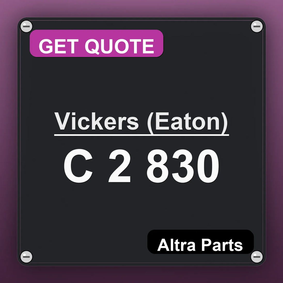 Vickers (Eaton) C 2 830 industrial nameplate style image – Altra Parts. GET QUOTE.