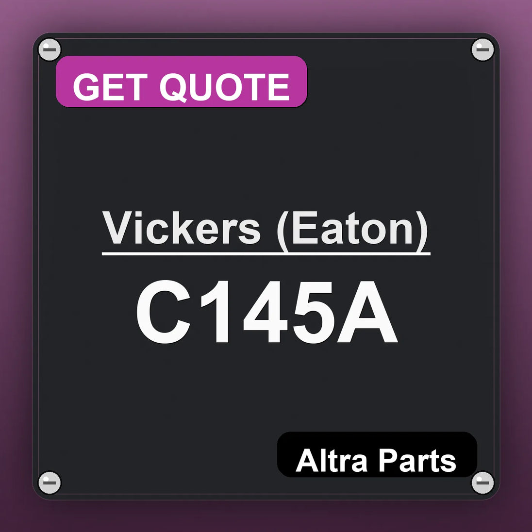 Vickers (Eaton) C145A industrial nameplate style image – Altra Parts. GET QUOTE.