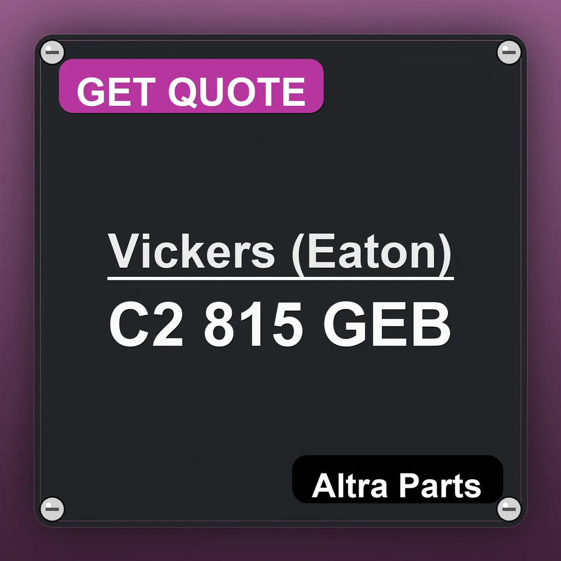 Vickers (Eaton) C2 815 GEB industrial nameplate style image – Altra Parts. GET QUOTE.