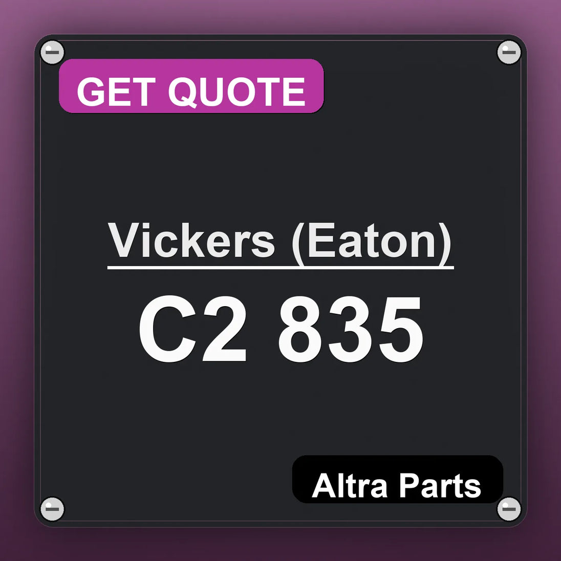Vickers (Eaton) C2 835 industrial nameplate style image – Altra Parts. GET QUOTE.