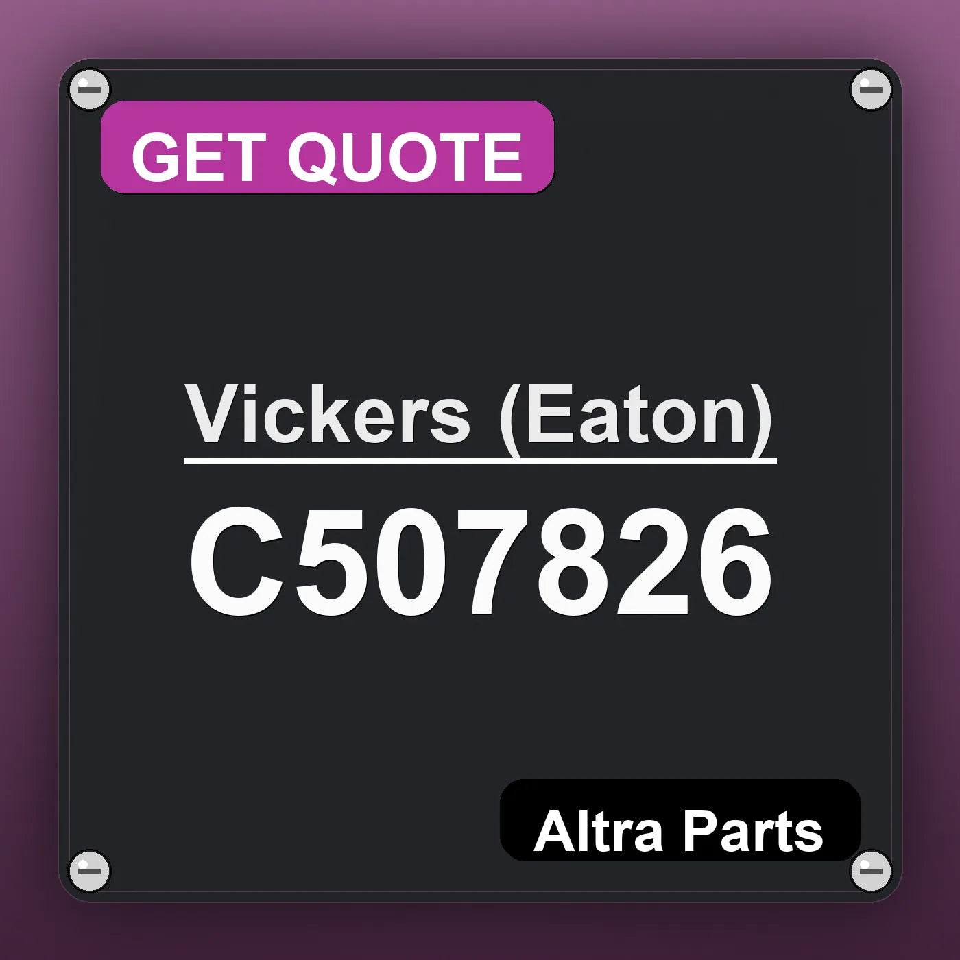 Vickers (Eaton) C507826 industrial nameplate style image – Altra Parts. GET QUOTE.