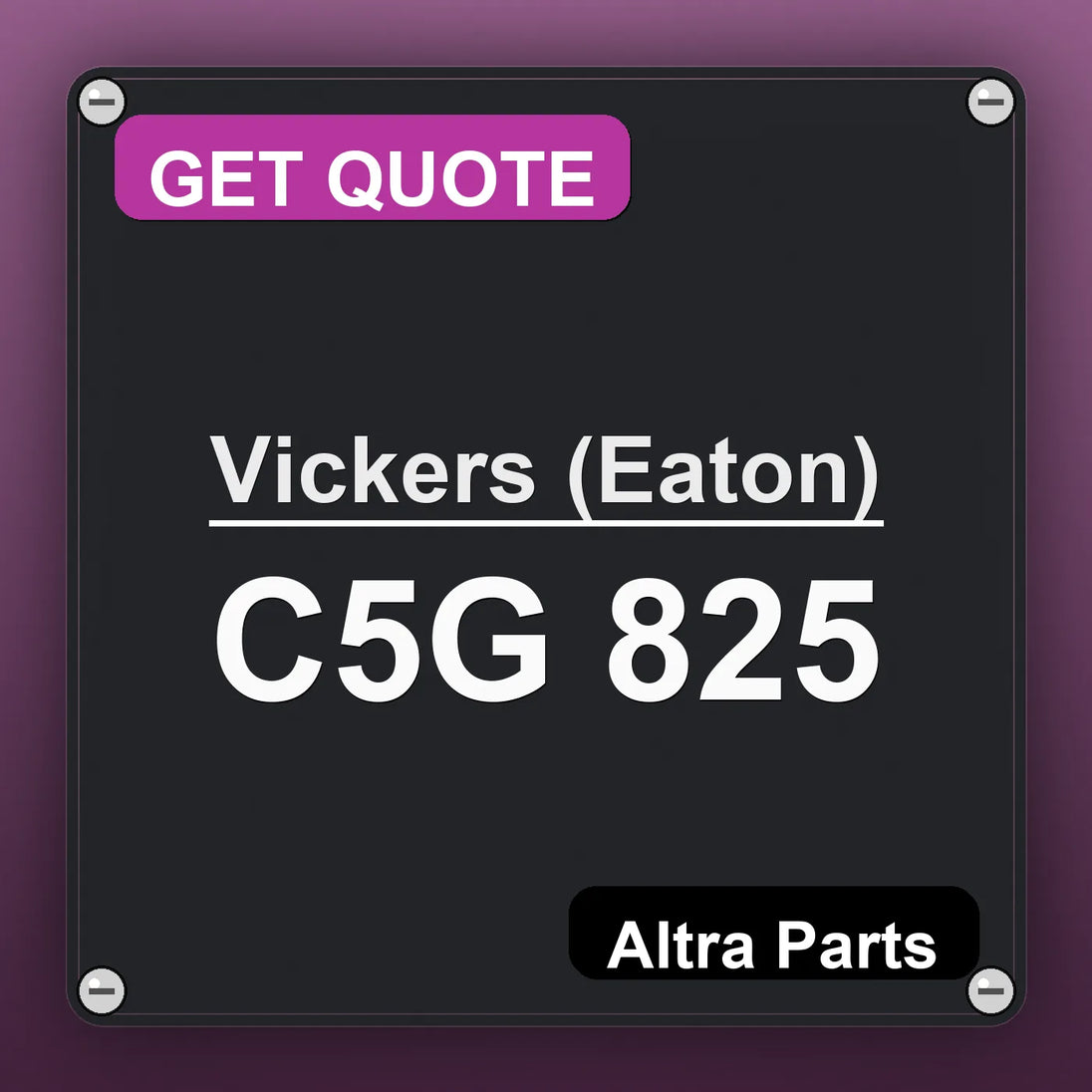 Vickers (Eaton) C5G 825 industrial nameplate style image – Altra Parts. GET QUOTE.