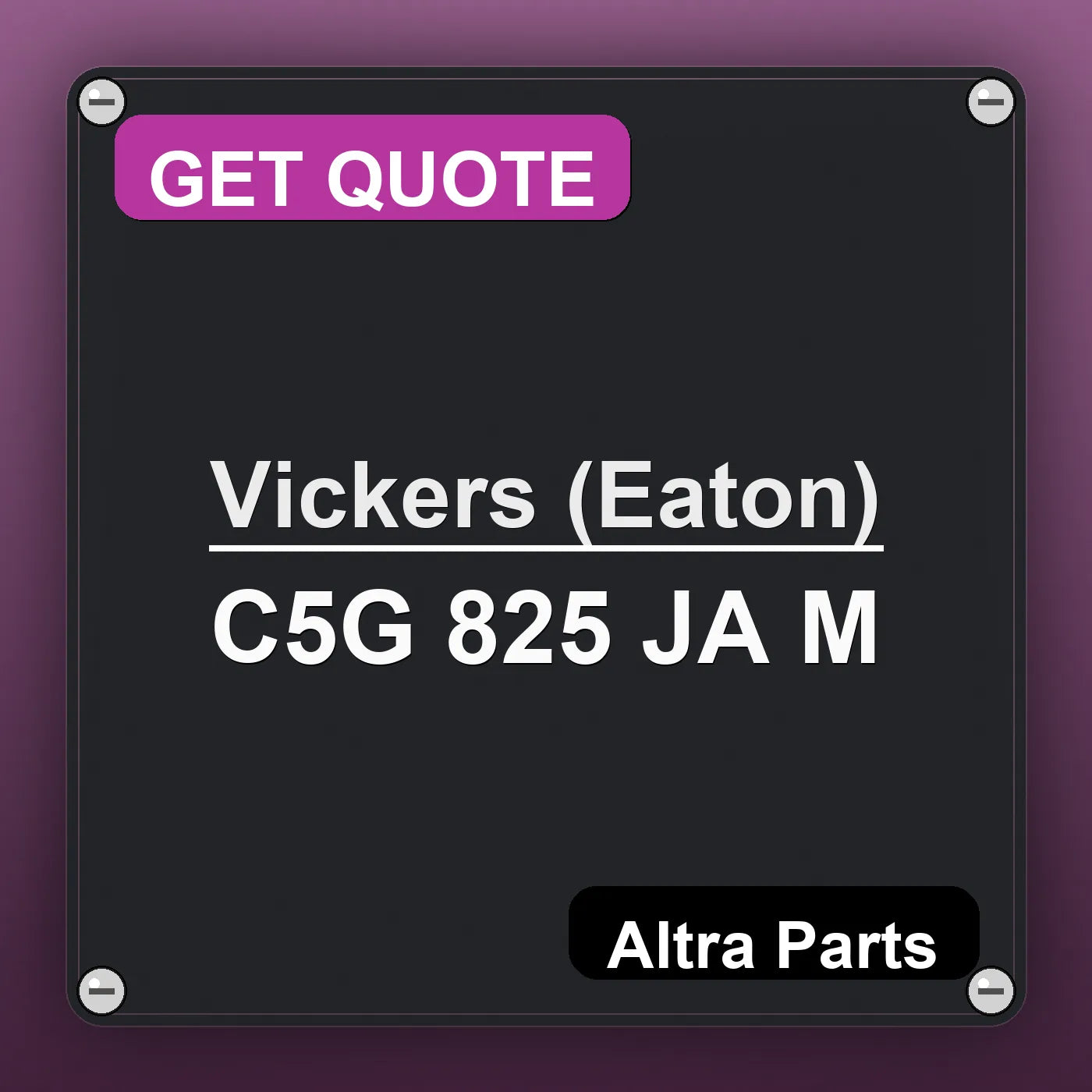 Vickers (Eaton) C5G 825 JA M industrial nameplate style image – Altra Parts. GET QUOTE.