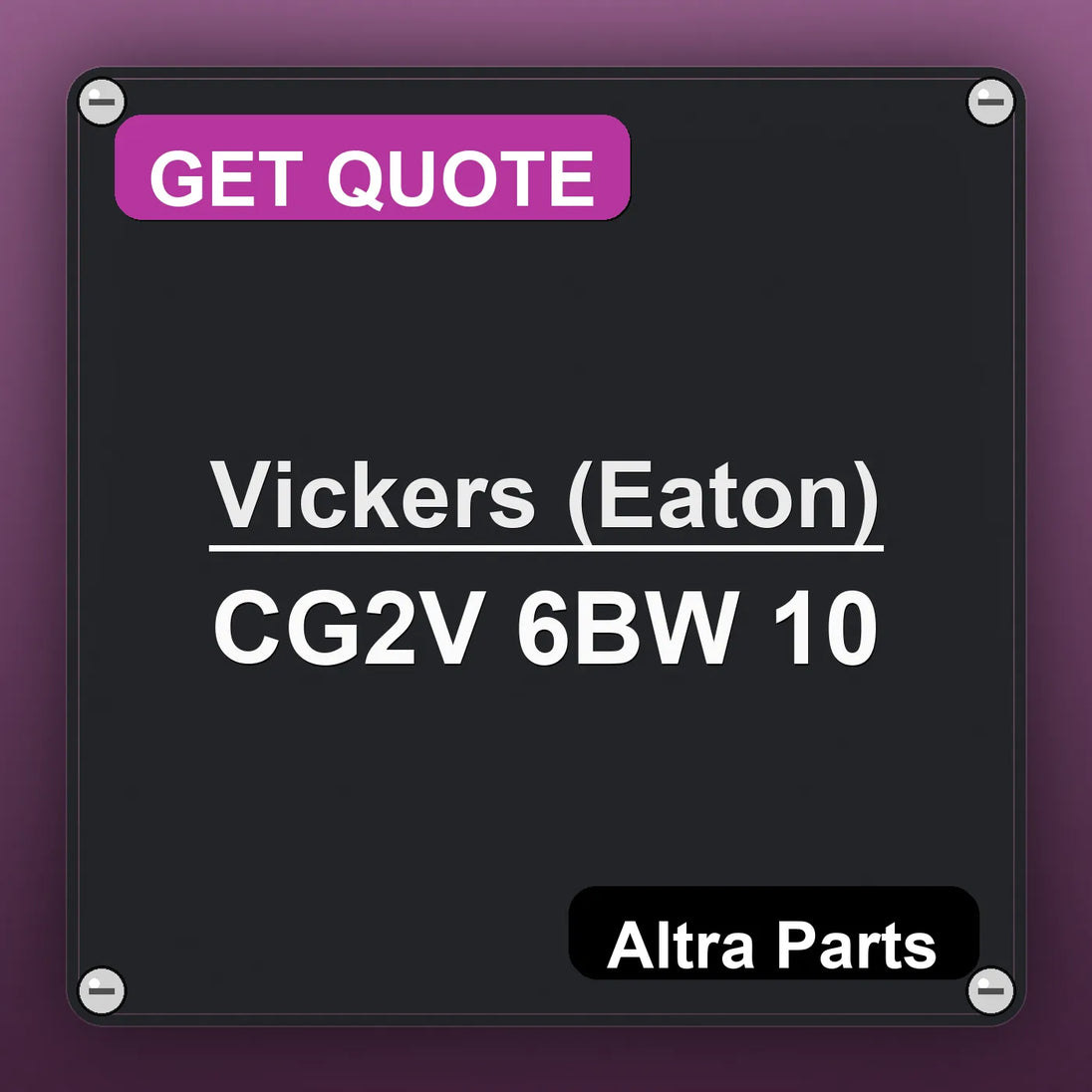 Vickers (Eaton) CG2V 6BW 10 industrial nameplate style image – Altra Parts. GET QUOTE.