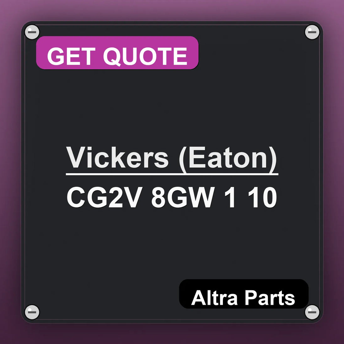 Vickers (Eaton) CG2V 8GW 1 10 industrial nameplate style image – Altra Parts. GET QUOTE.