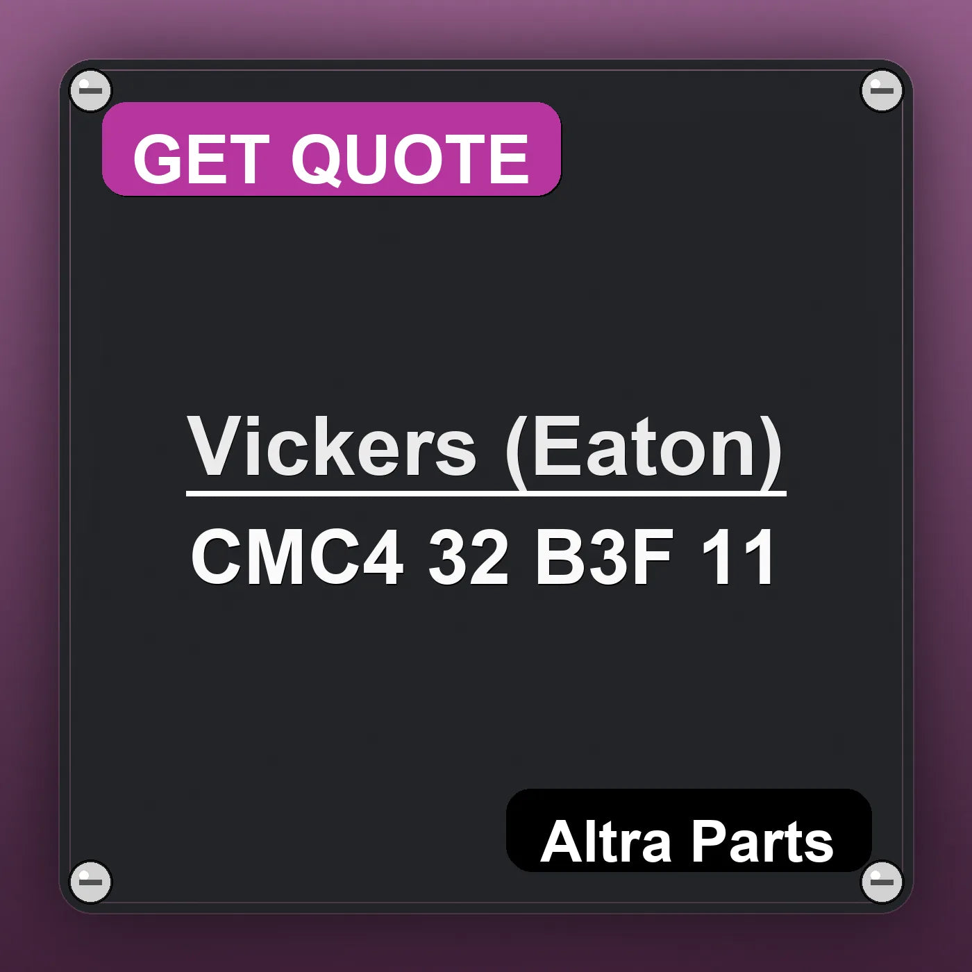 Vickers (Eaton) CMC4 32 B3F 11 industrial nameplate style image – Altra Parts. GET QUOTE.