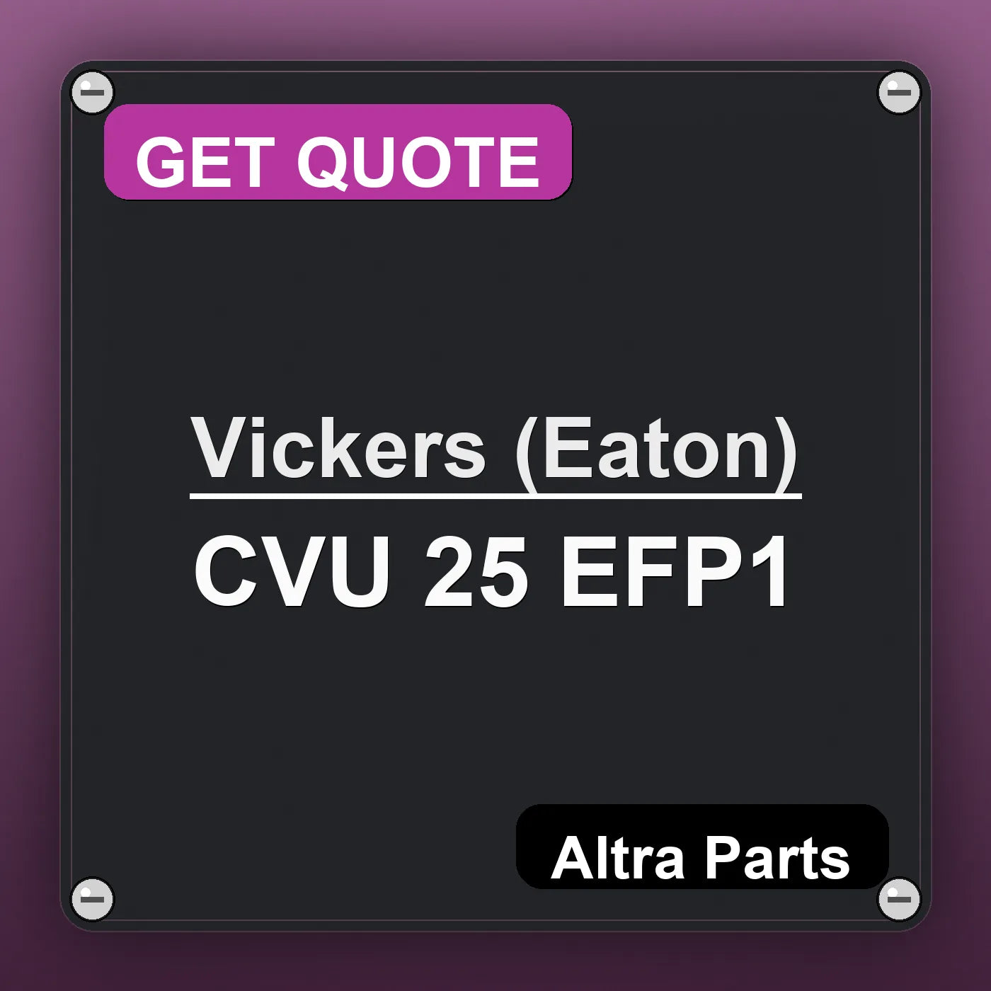 Vickers (Eaton) CVU 25 EFP1 industrial nameplate style image – Altra Parts. GET QUOTE.