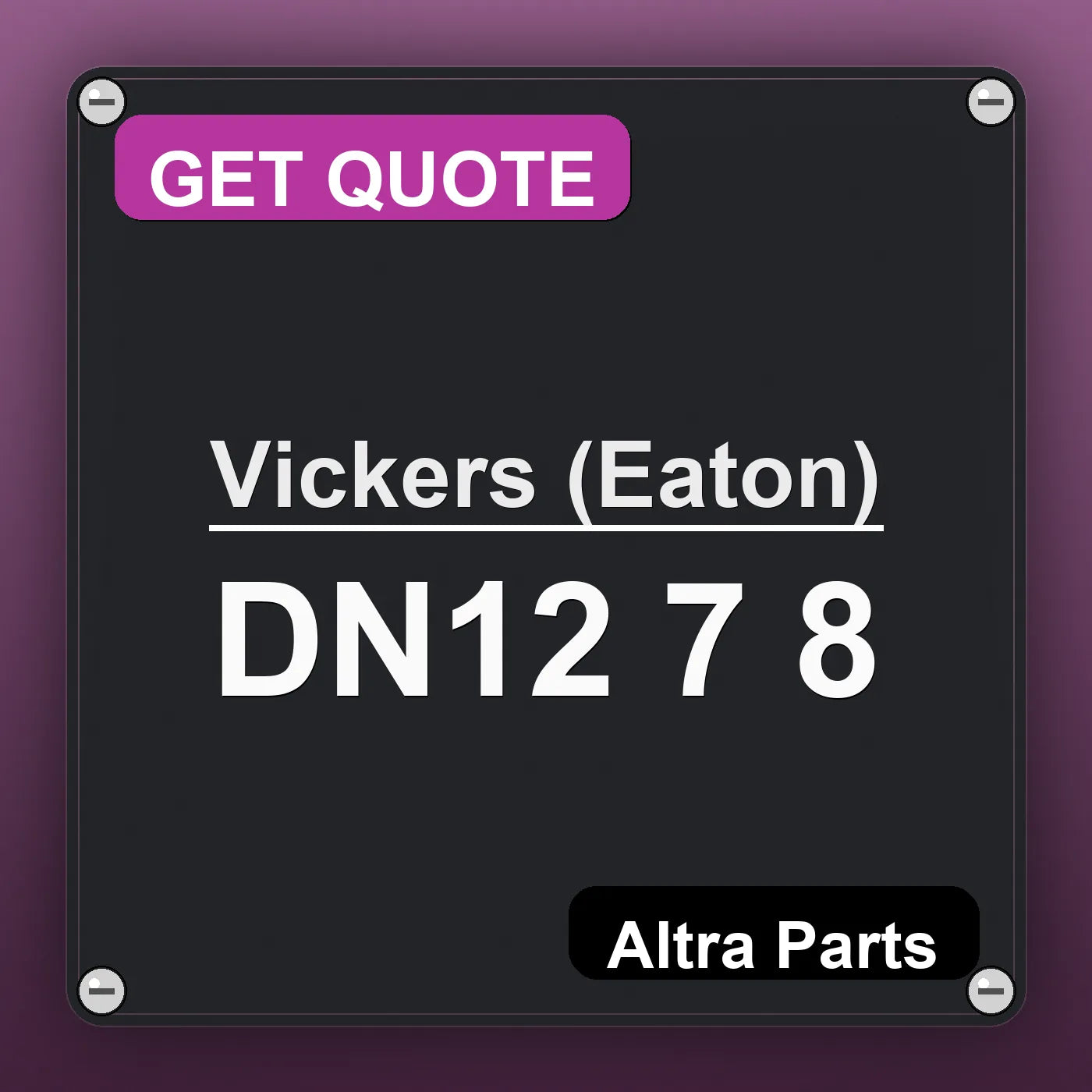 Vickers (Eaton) DN12 7 8 industrial nameplate style image – Altra Parts. GET QUOTE.