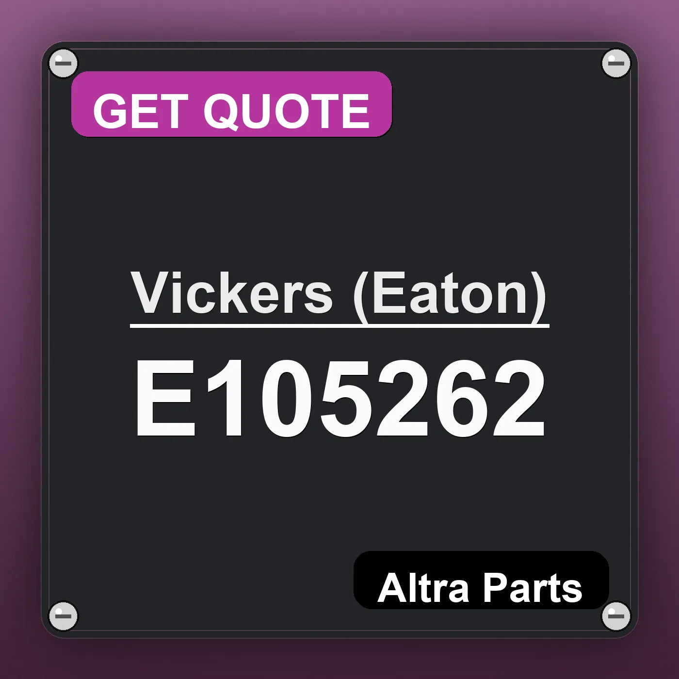 Vickers (Eaton) E105262 industrial nameplate style image – Altra Parts. GET QUOTE.