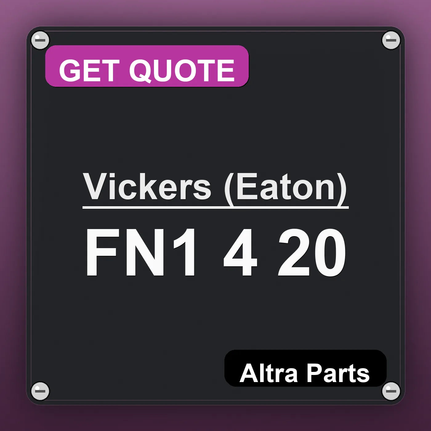 Vickers (Eaton) FN1 4 20 industrial nameplate style image – Altra Parts. GET QUOTE.