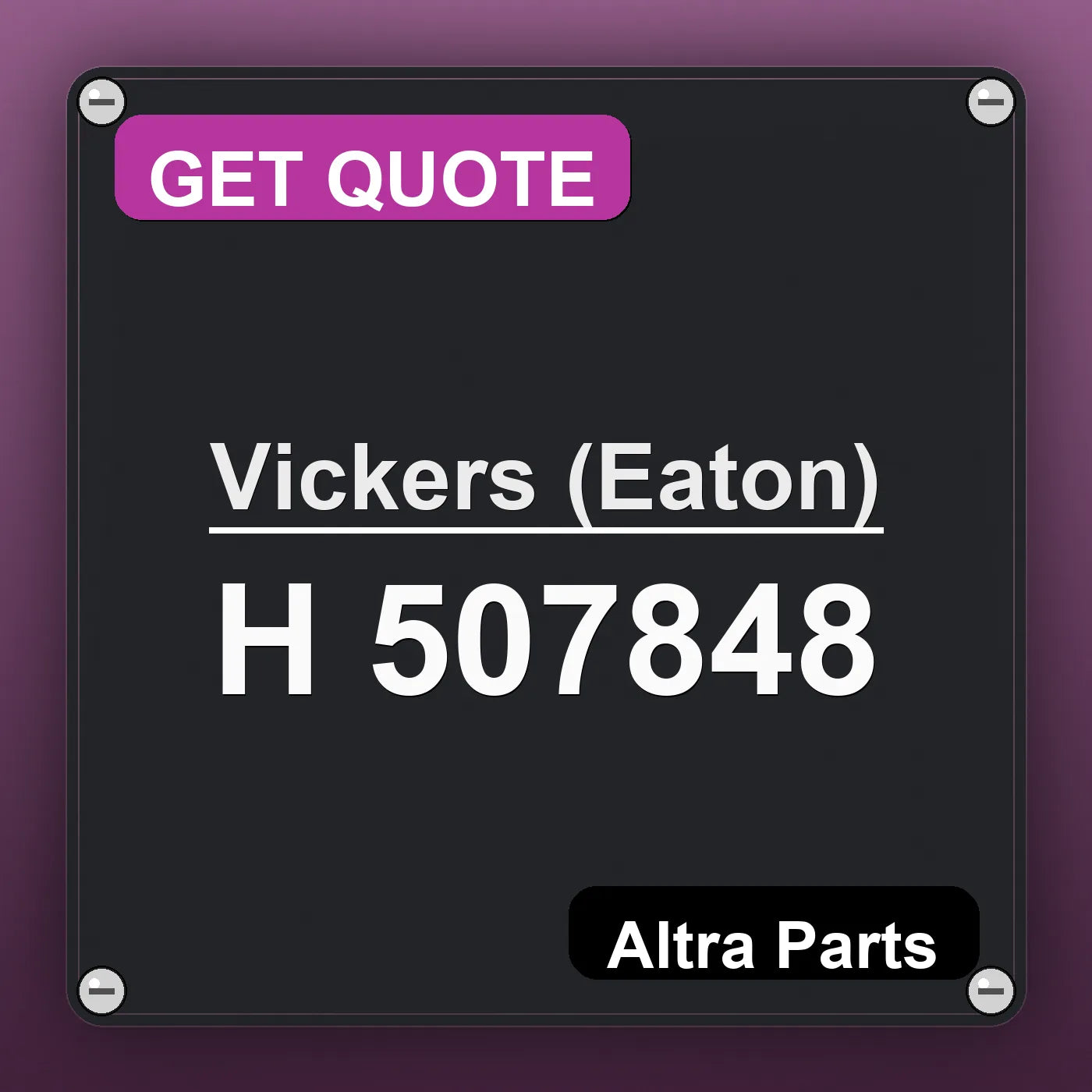 Vickers (Eaton) H 507848 industrial nameplate style image – Altra Parts. GET QUOTE.