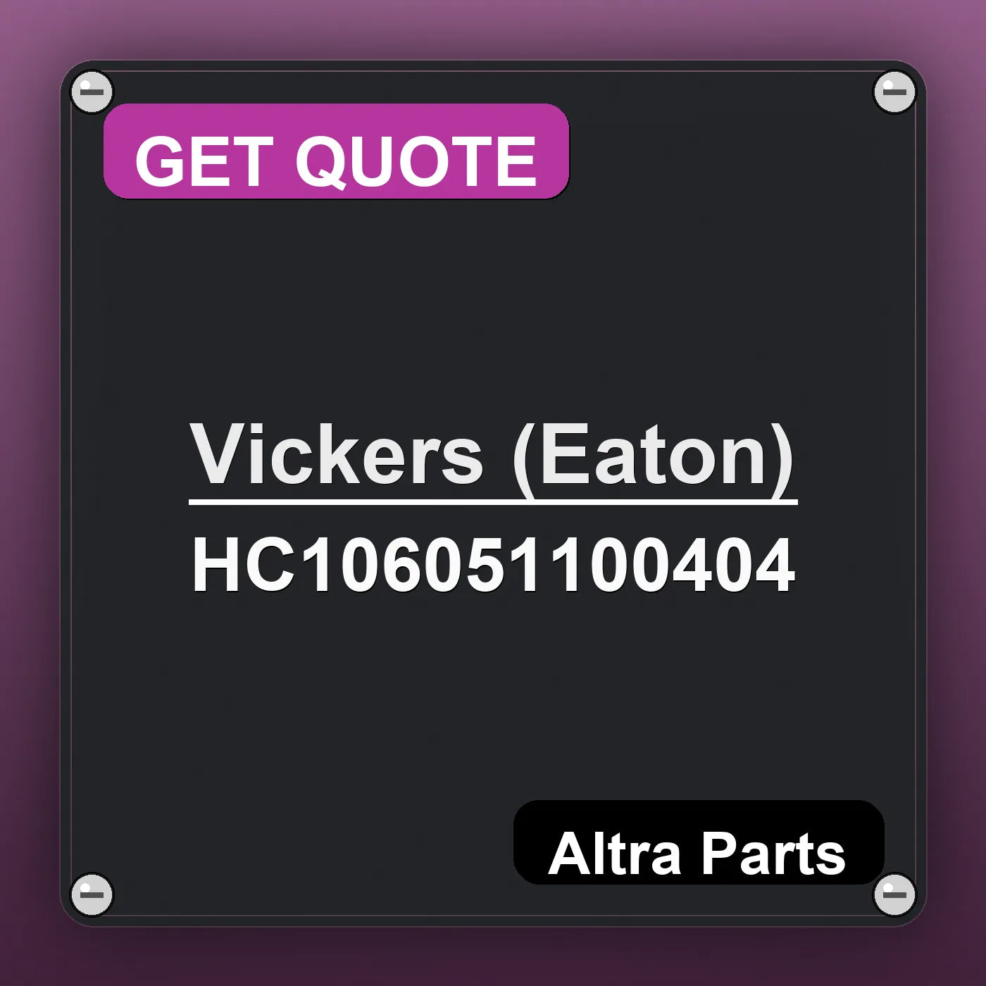 Vickers (Eaton) HC106051100404 industrial nameplate style image – Altra Parts. GET QUOTE.