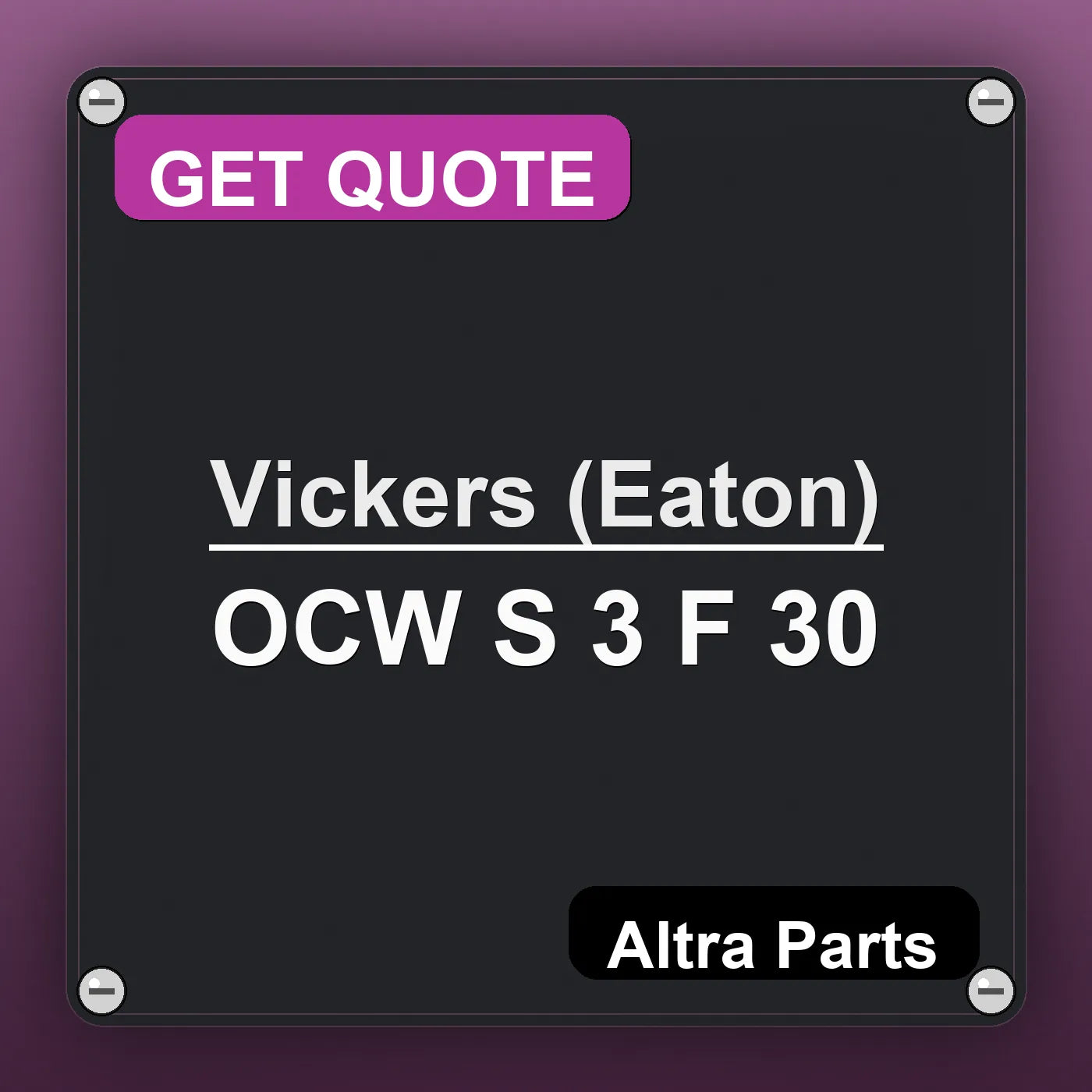 Vickers (Eaton) OCW S 3 F 30 industrial nameplate style image – Altra Parts. GET QUOTE.