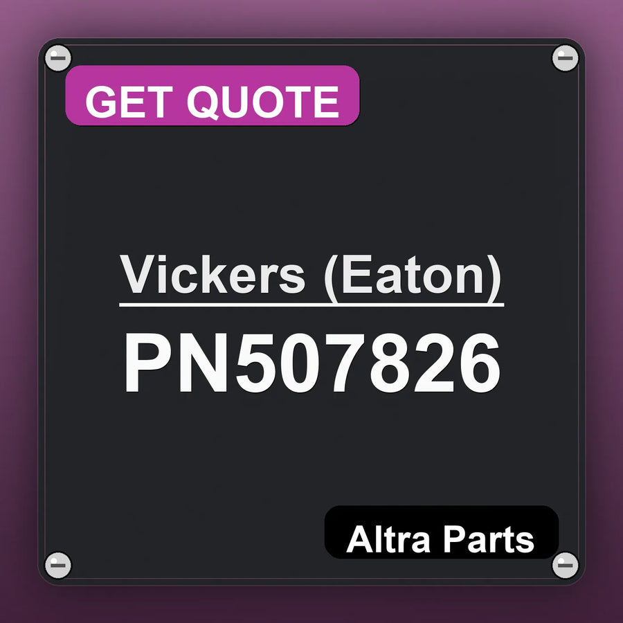 Vickers (Eaton) PN507826 industrial nameplate style image – Altra Parts. GET QUOTE.