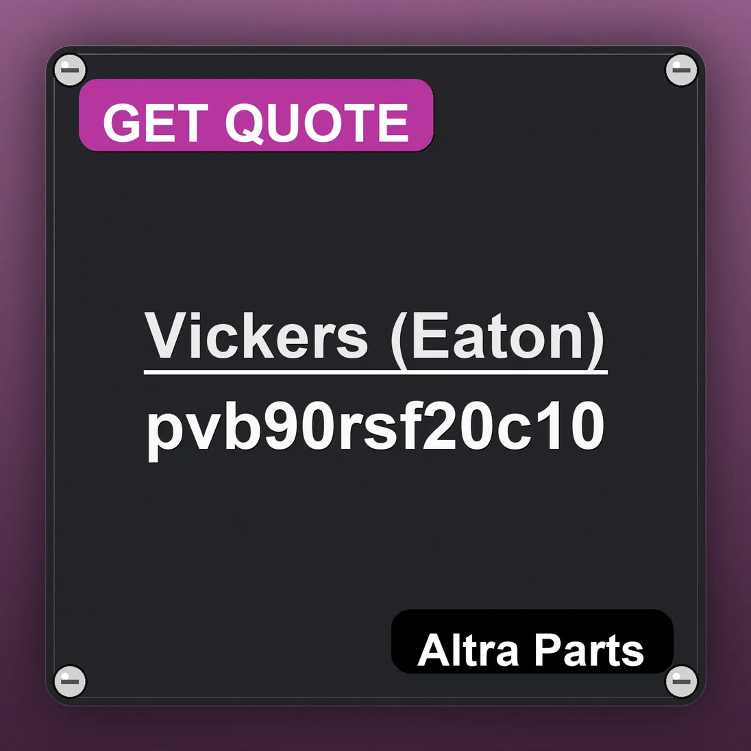 Vickers (Eaton) pvb90rsf20c10 industrial nameplate style image – Altra Parts. GET QUOTE.