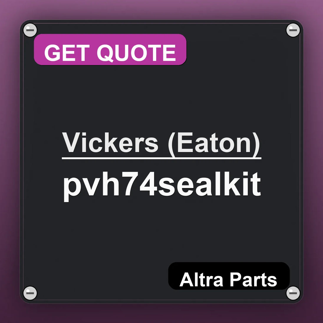 Vickers (Eaton) pvh74sealkit industrial nameplate style image – Altra Parts. GET QUOTE.