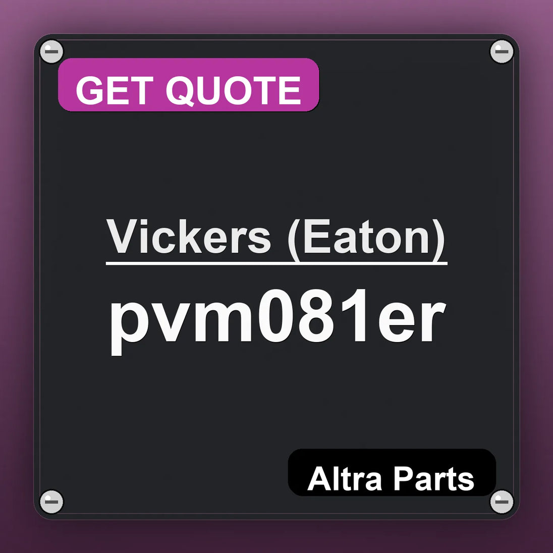 Vickers (Eaton) pvm081er industrial nameplate style image – Altra Parts. GET QUOTE.