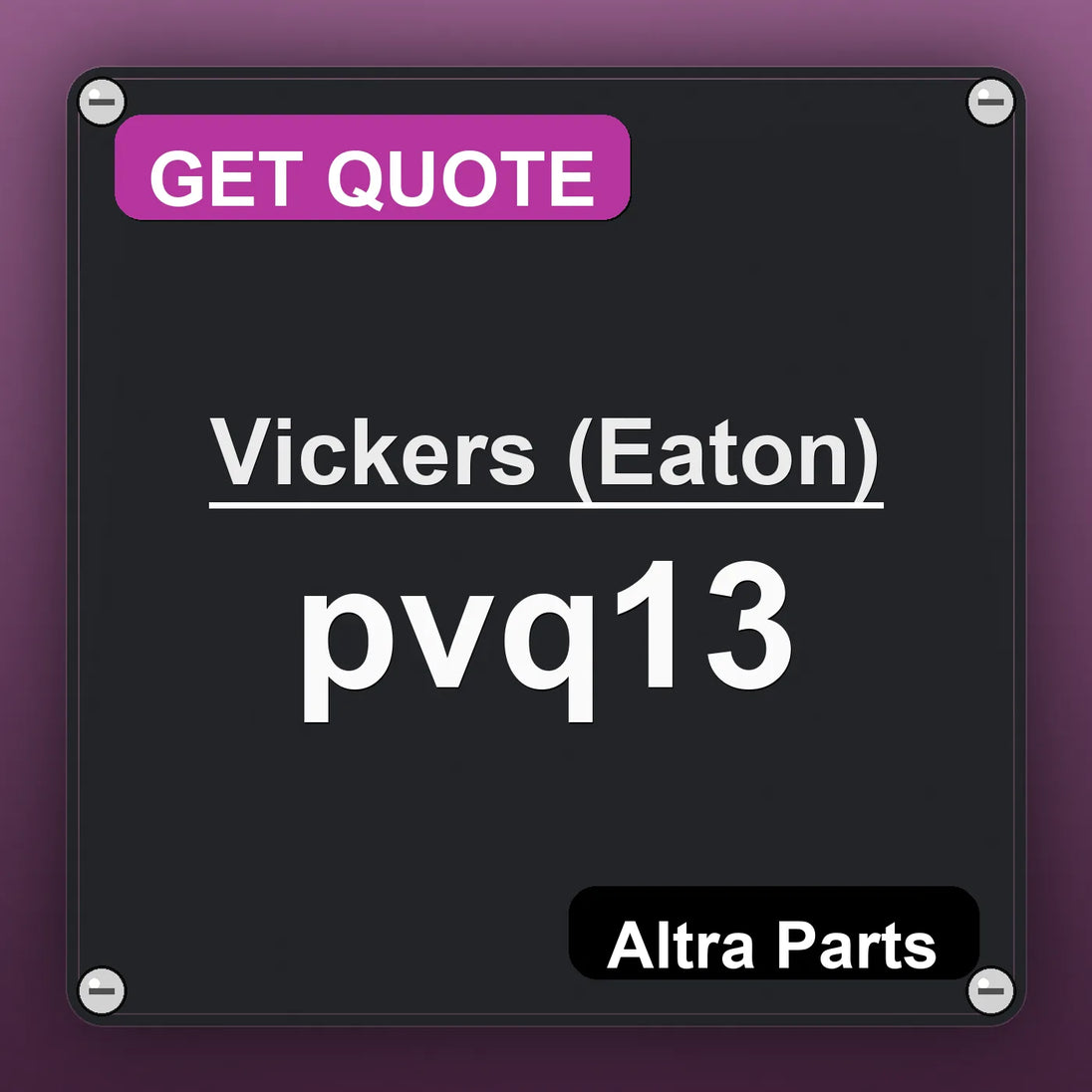 Vickers (Eaton) pvq13 industrial nameplate style image – Altra Parts. GET QUOTE.