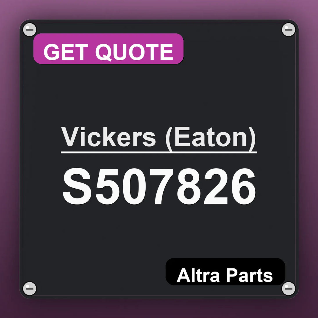 Vickers (Eaton) S507826 industrial nameplate style image – Altra Parts. GET QUOTE.