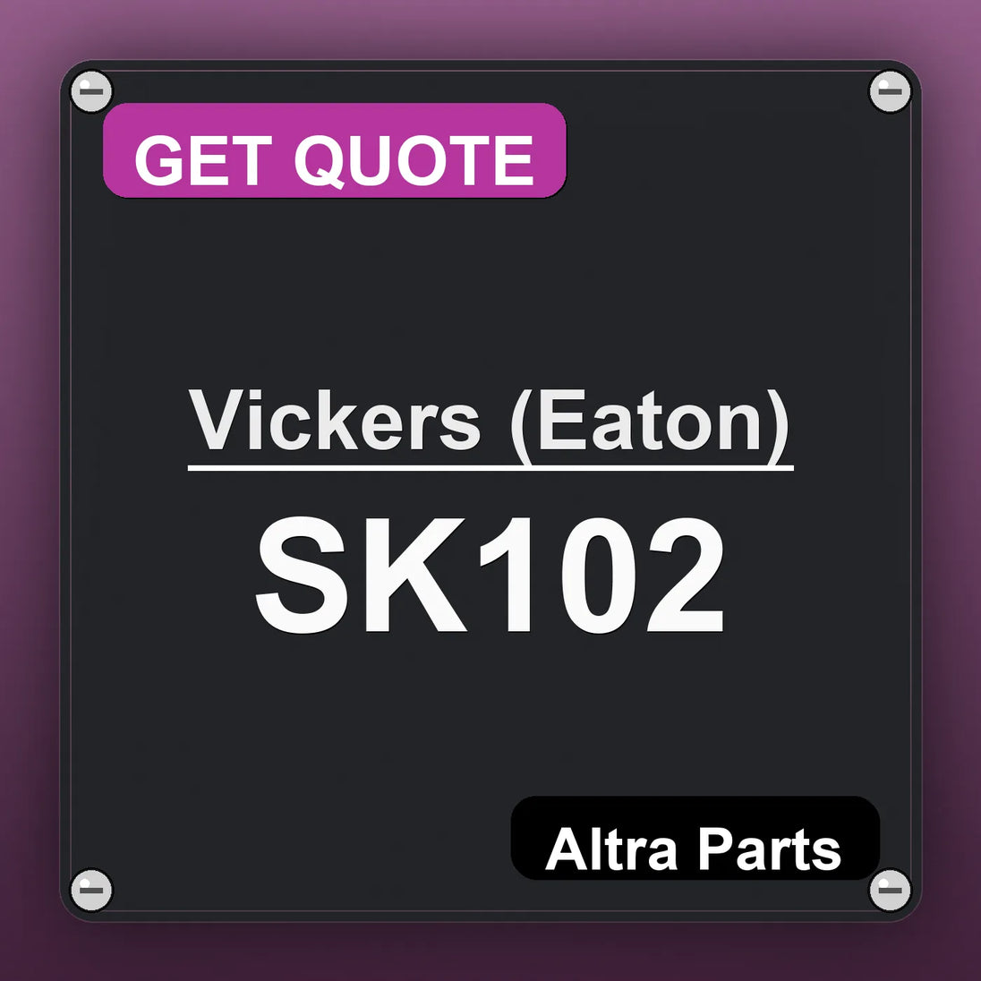 Vickers (Eaton) SK102 industrial nameplate style image – Altra Parts. GET QUOTE.