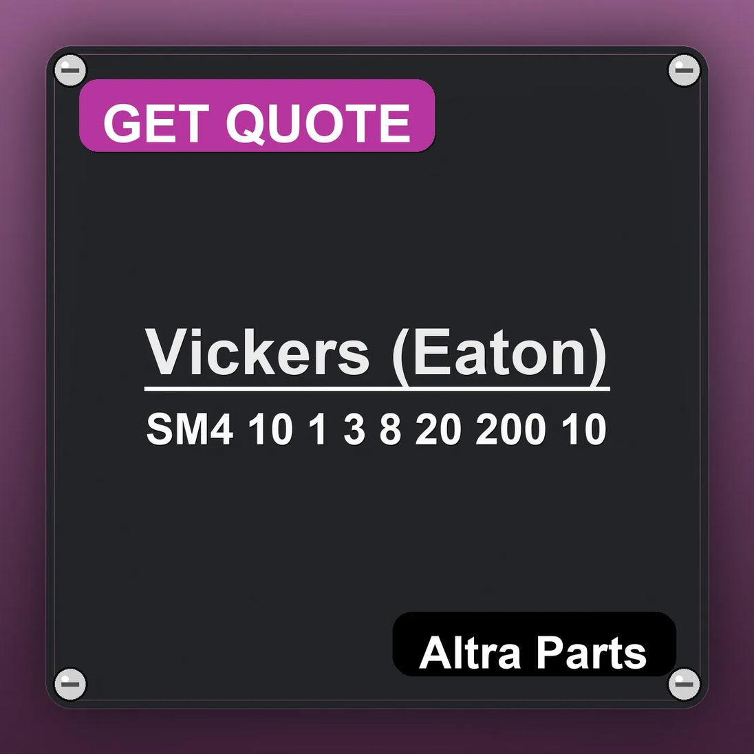 Vickers (Eaton) SM4 10 1 3 8 20 200 10 industrial nameplate style image – Altra Parts. GET QUOTE.