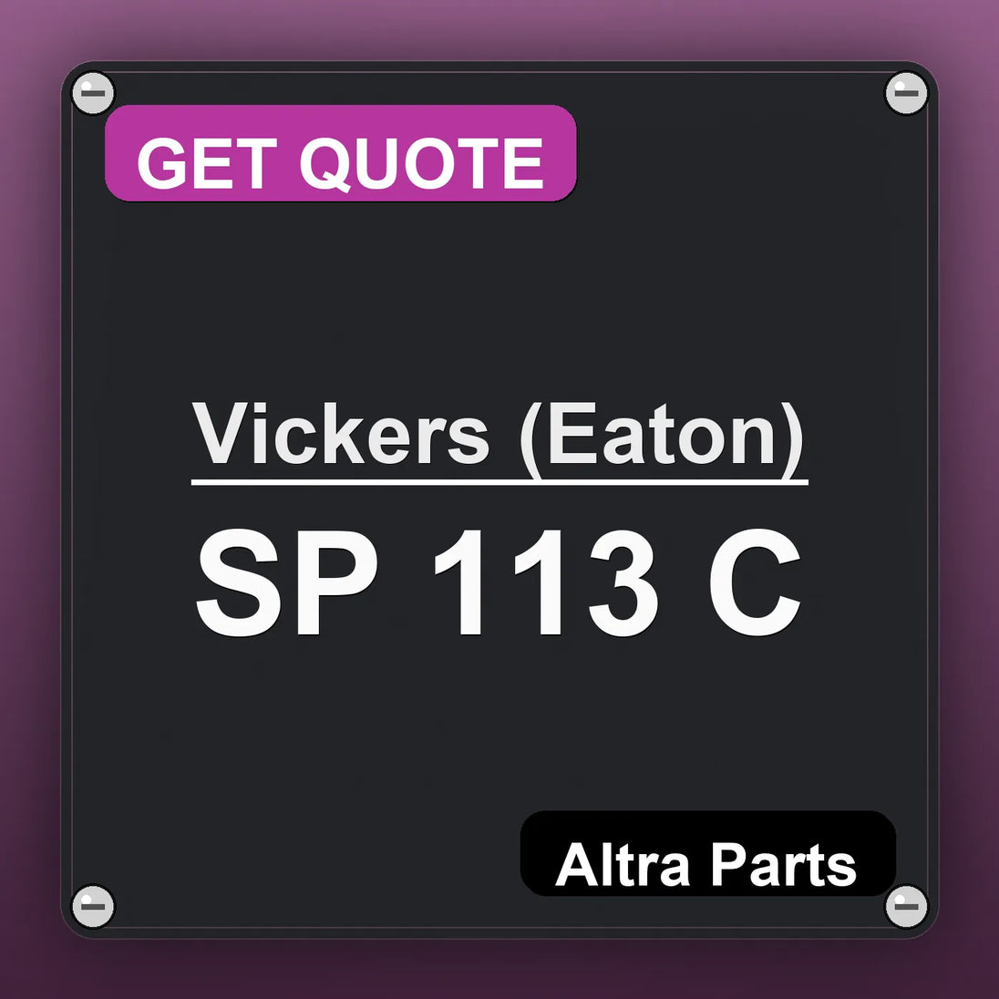 Vickers (Eaton) SP 113 C industrial nameplate style image – Altra Parts. GET QUOTE.