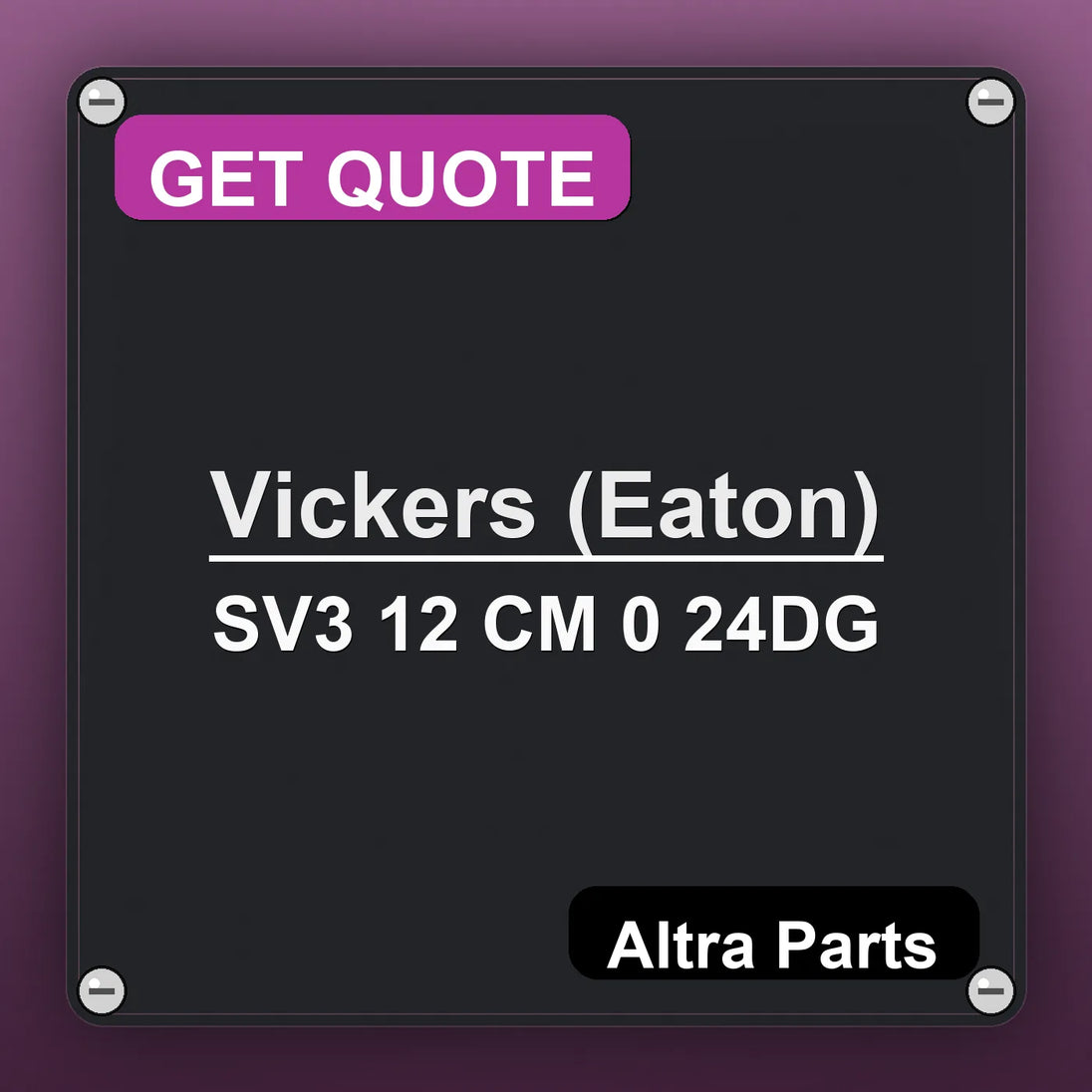 Vickers (Eaton) SV3 12 CM 0 24DG industrial nameplate style image – Altra Parts. GET QUOTE.