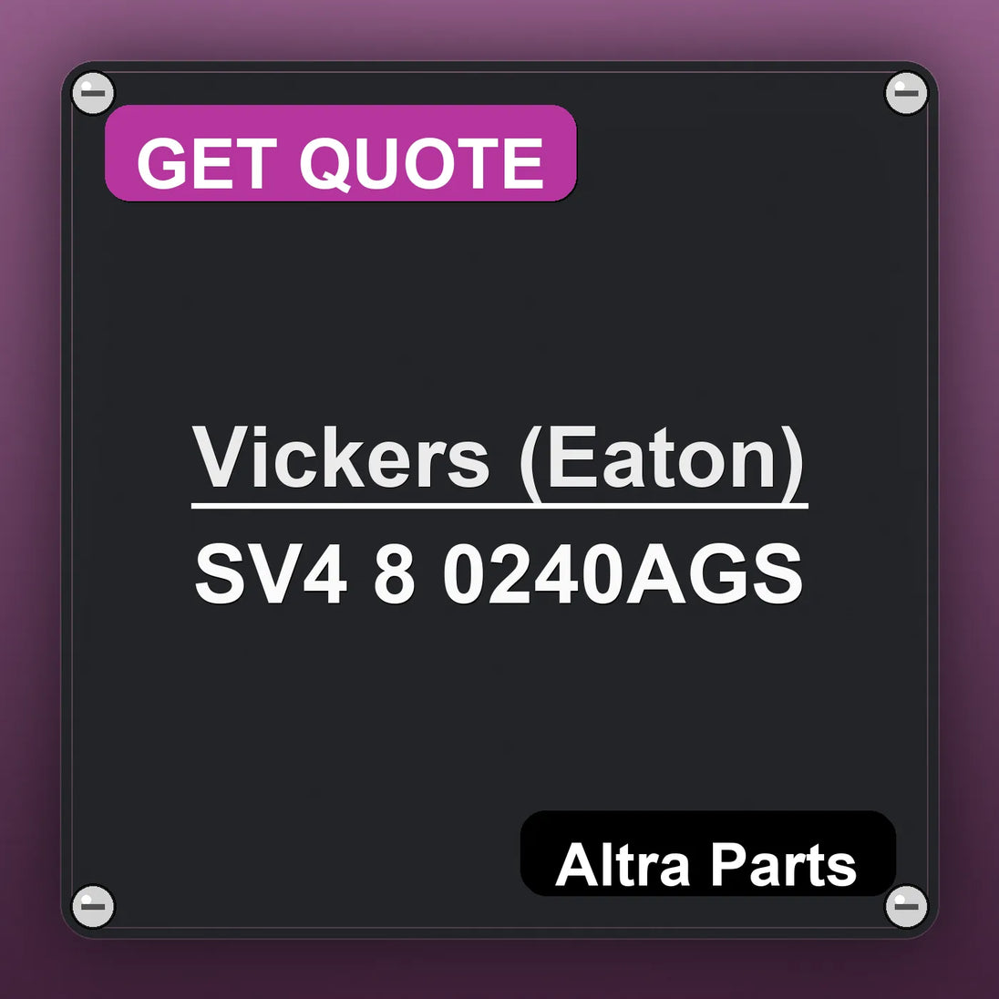 Vickers (Eaton) SV4 8 0240AGS industrial nameplate style image – Altra Parts. GET QUOTE.