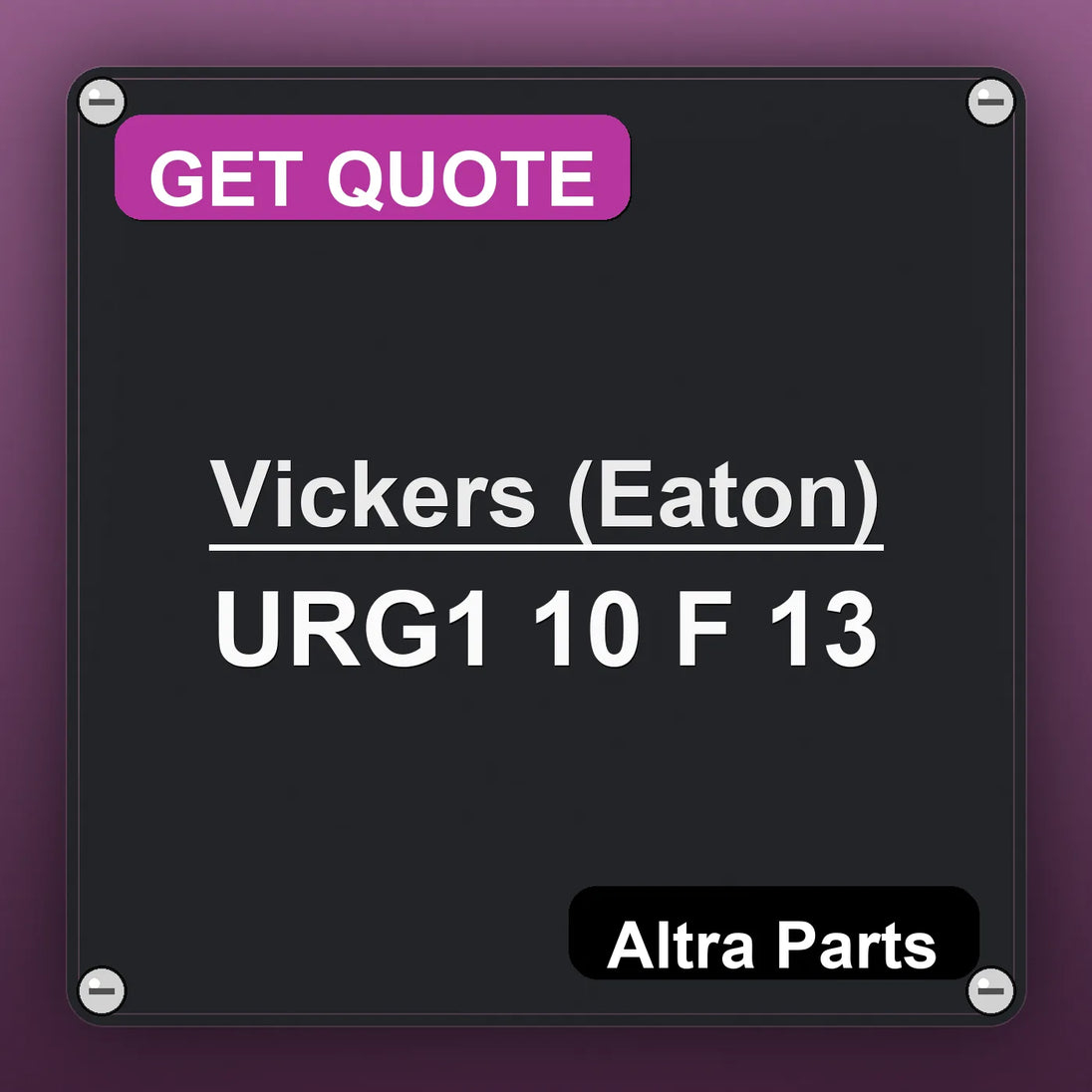 Vickers (Eaton) URG1 10 F 13 industrial nameplate style image – Altra Parts. GET QUOTE.