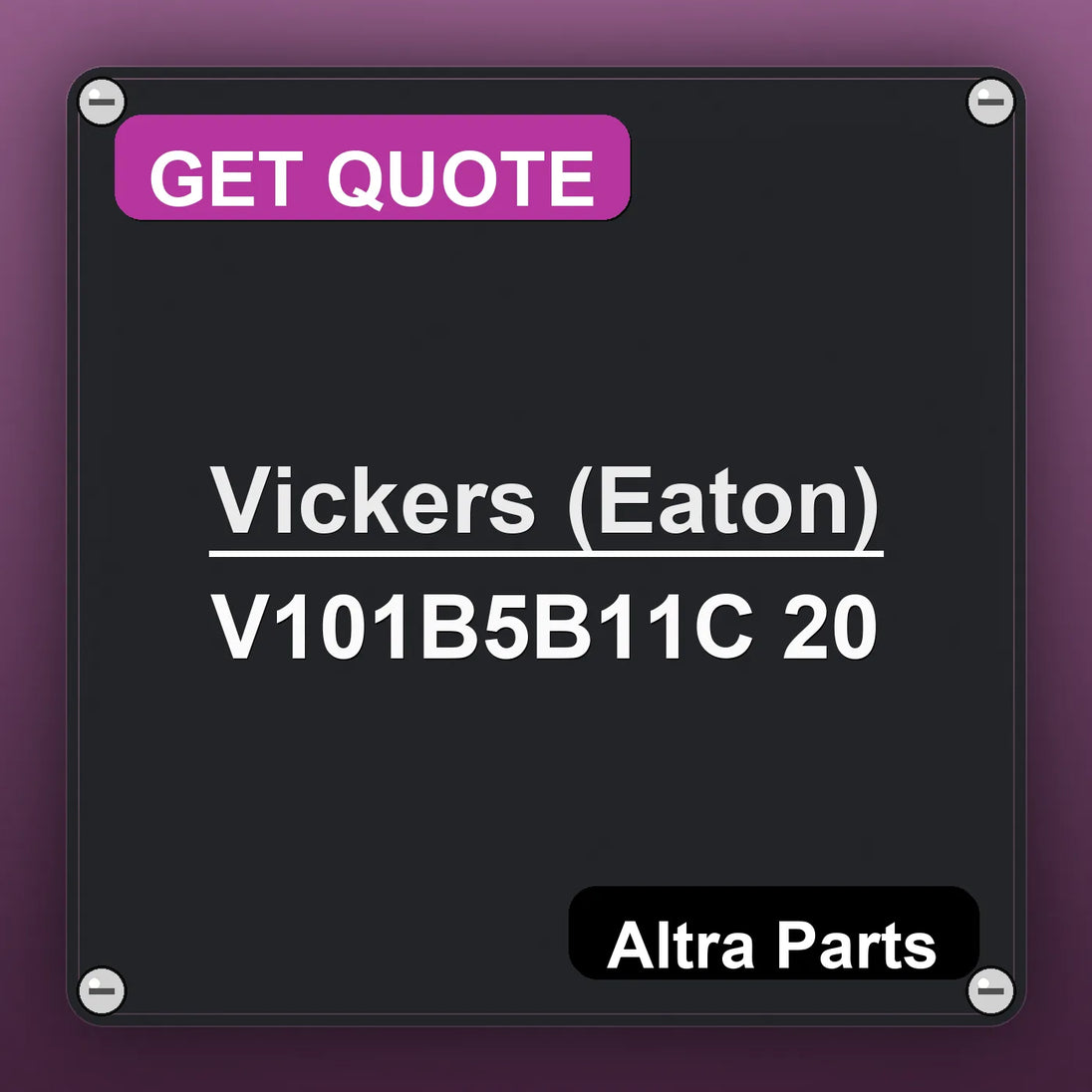 Vickers (Eaton) V101B5B11C 20 industrial nameplate style image – Altra Parts. GET QUOTE.