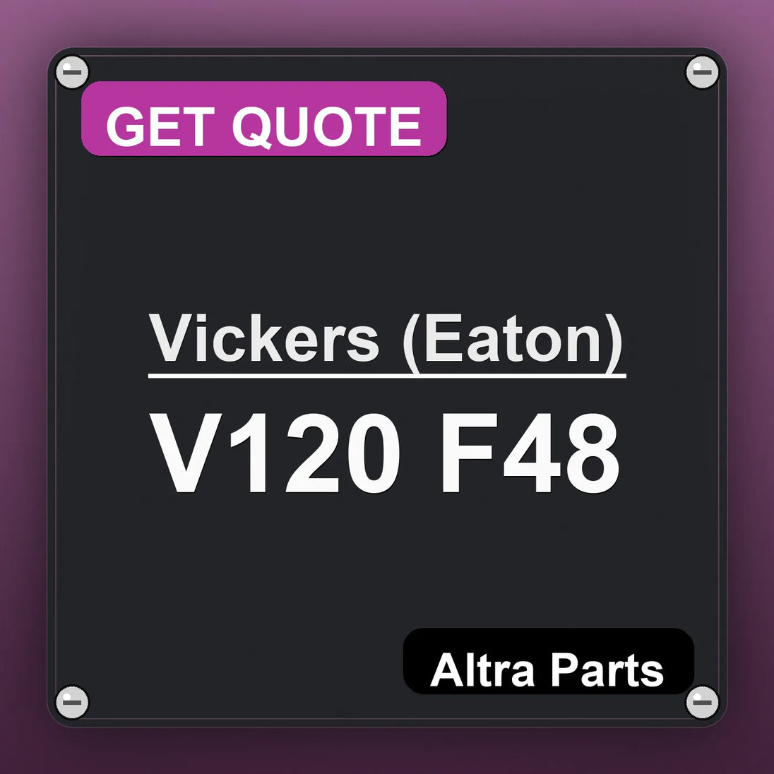Vickers (Eaton) V120 F48 industrial nameplate style image – Altra Parts. GET QUOTE.