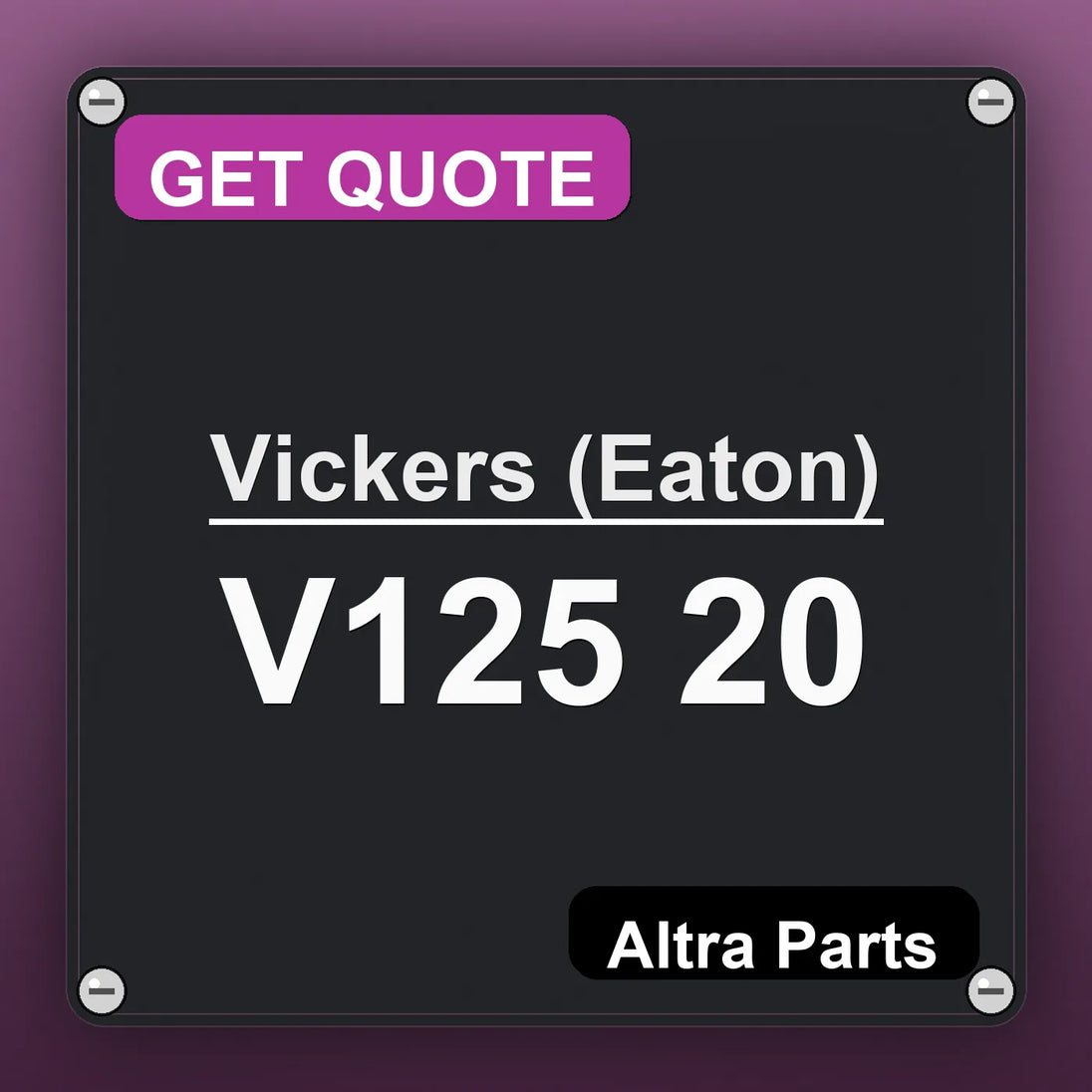Vickers (Eaton) V125 20 industrial nameplate style image – Altra Parts. GET QUOTE.