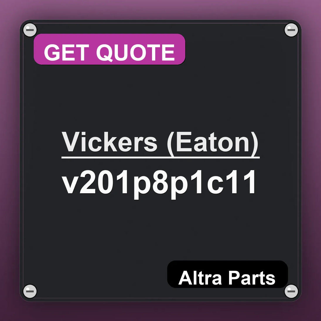 Vickers (Eaton) v201p8p1c11 industrial nameplate style image – Altra Parts. GET QUOTE.