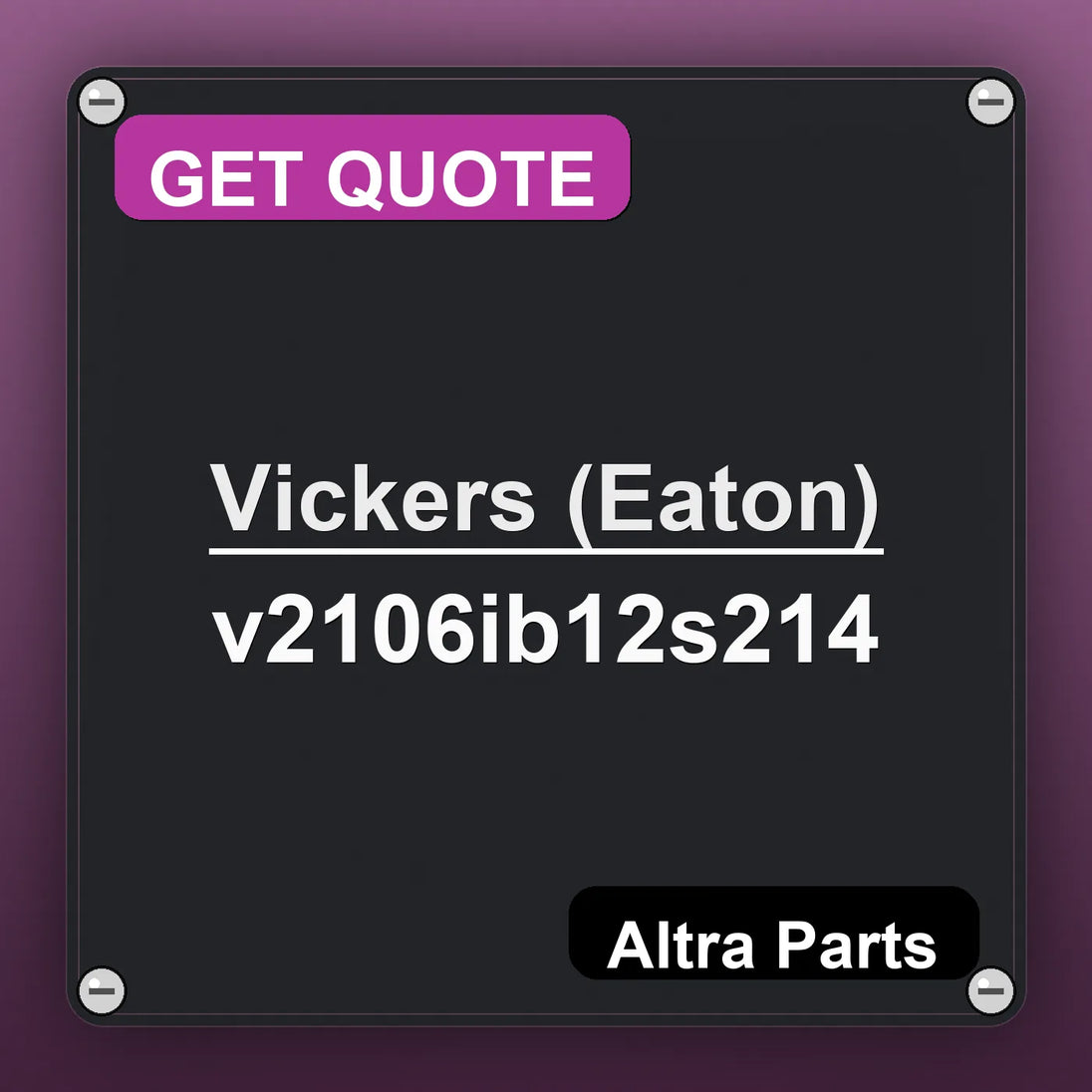 Vickers (Eaton) v2106ib12s214 industrial nameplate style image – Altra Parts. GET QUOTE.