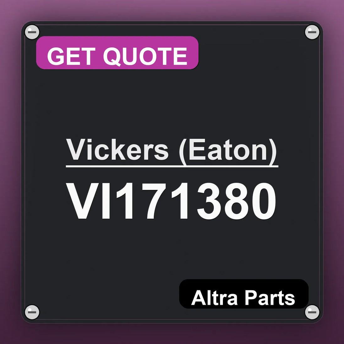 Vickers (Eaton) VI171380 industrial nameplate style image – Altra Parts. GET QUOTE.