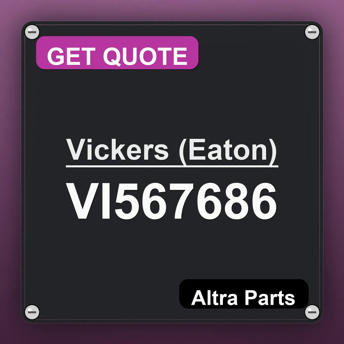 Vickers (Eaton) VI567686 industrial nameplate style image – Altra Parts. GET QUOTE.