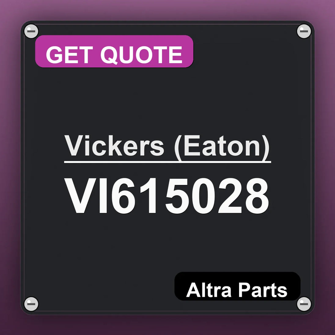 Vickers (Eaton) VI615028 industrial nameplate style image – Altra Parts. GET QUOTE.