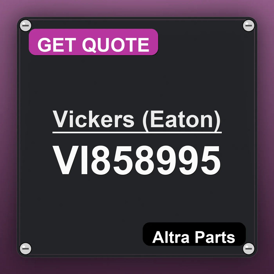 Vickers (Eaton) VI858995 industrial nameplate style image – Altra Parts. GET QUOTE.