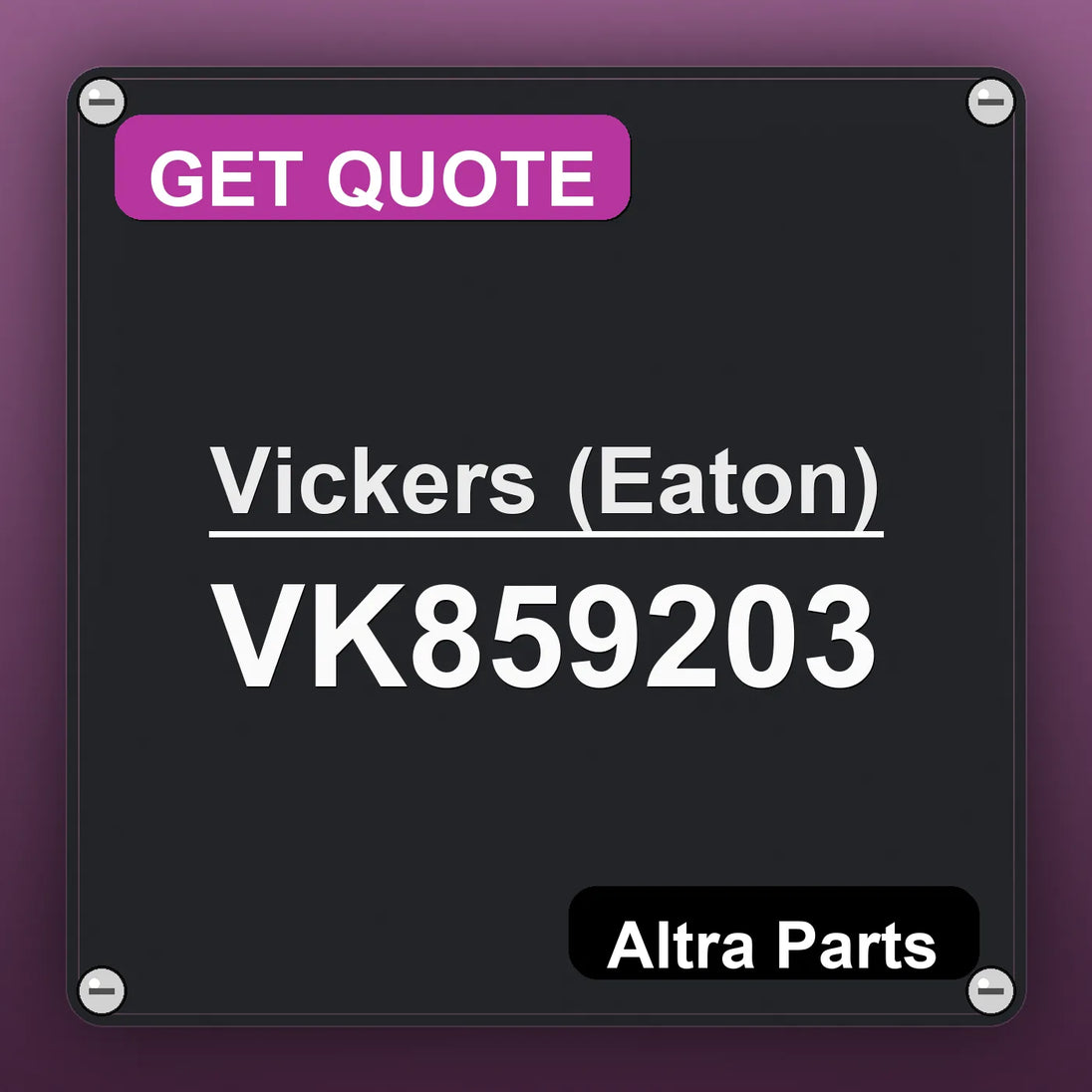 Vickers (Eaton) VK859203 industrial nameplate style image – Altra Parts. GET QUOTE.