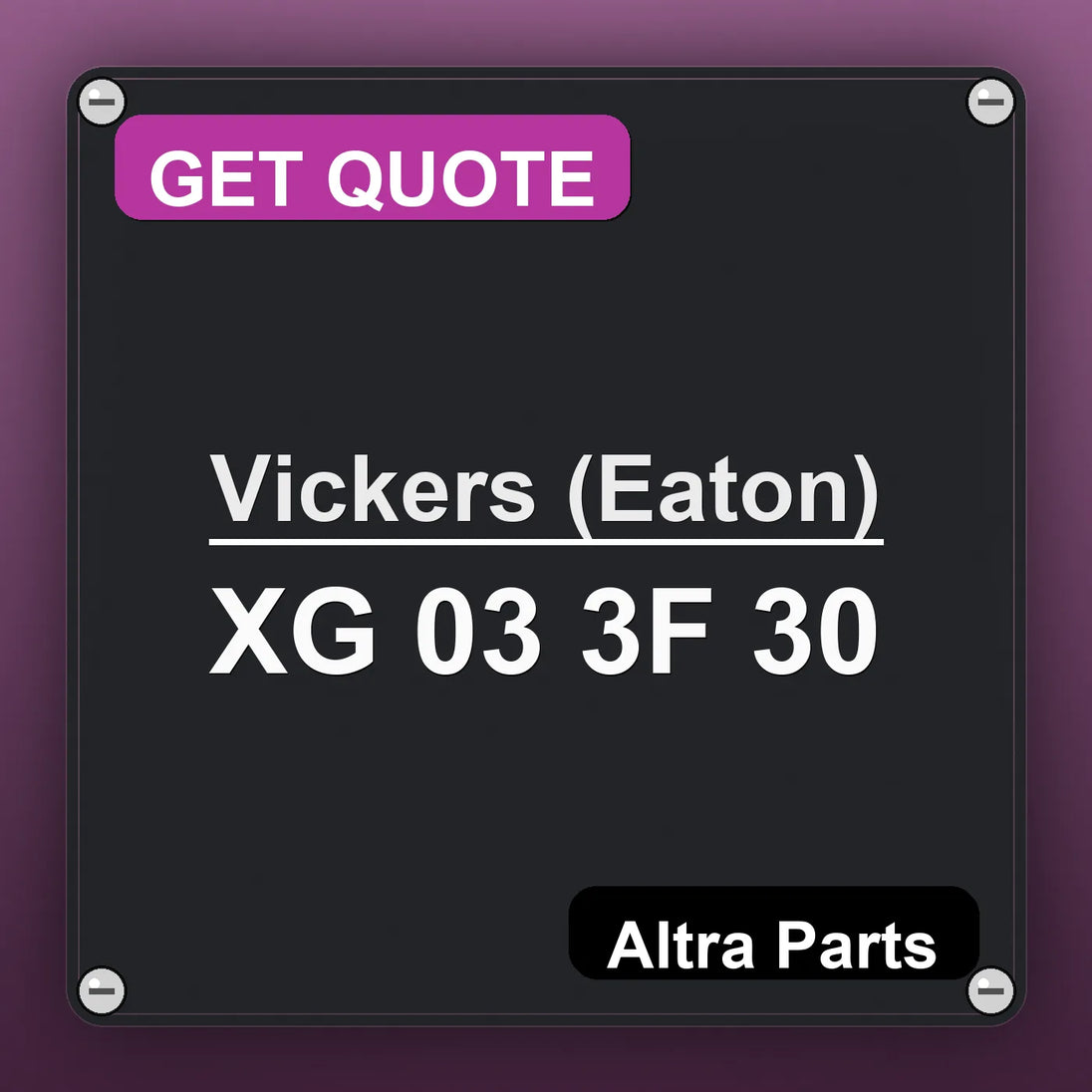 Vickers (Eaton) XG 03 3F 30 industrial nameplate style image – Altra Parts. GET QUOTE.