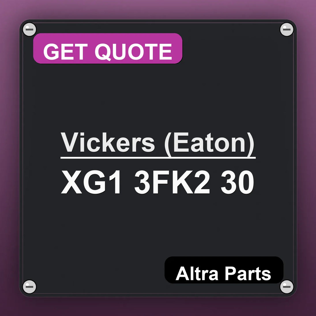 Vickers (Eaton) XG1 3FK2 30 industrial nameplate style image – Altra Parts. GET QUOTE.