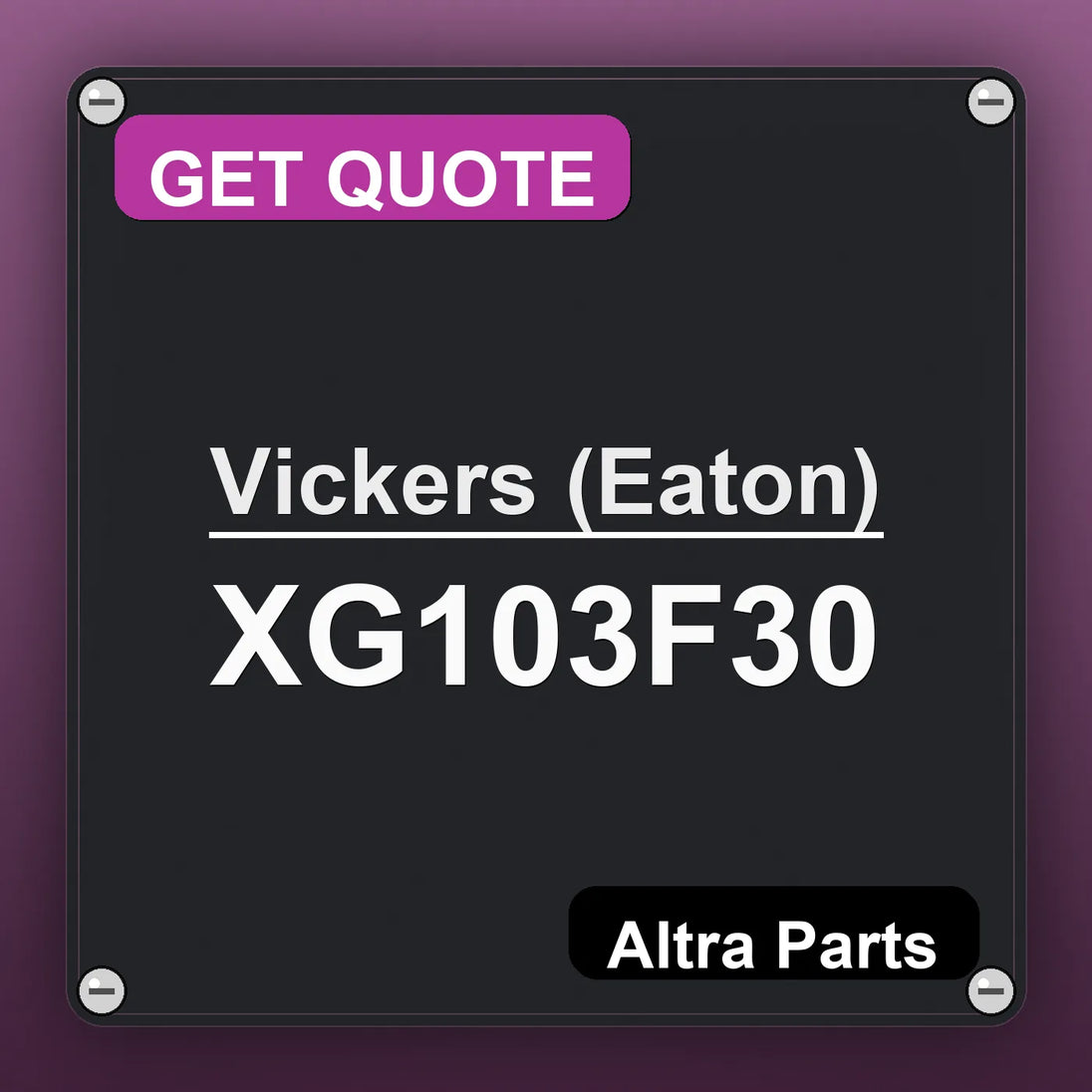 Vickers (Eaton) XG103F30 industrial nameplate style image – Altra Parts. GET QUOTE.