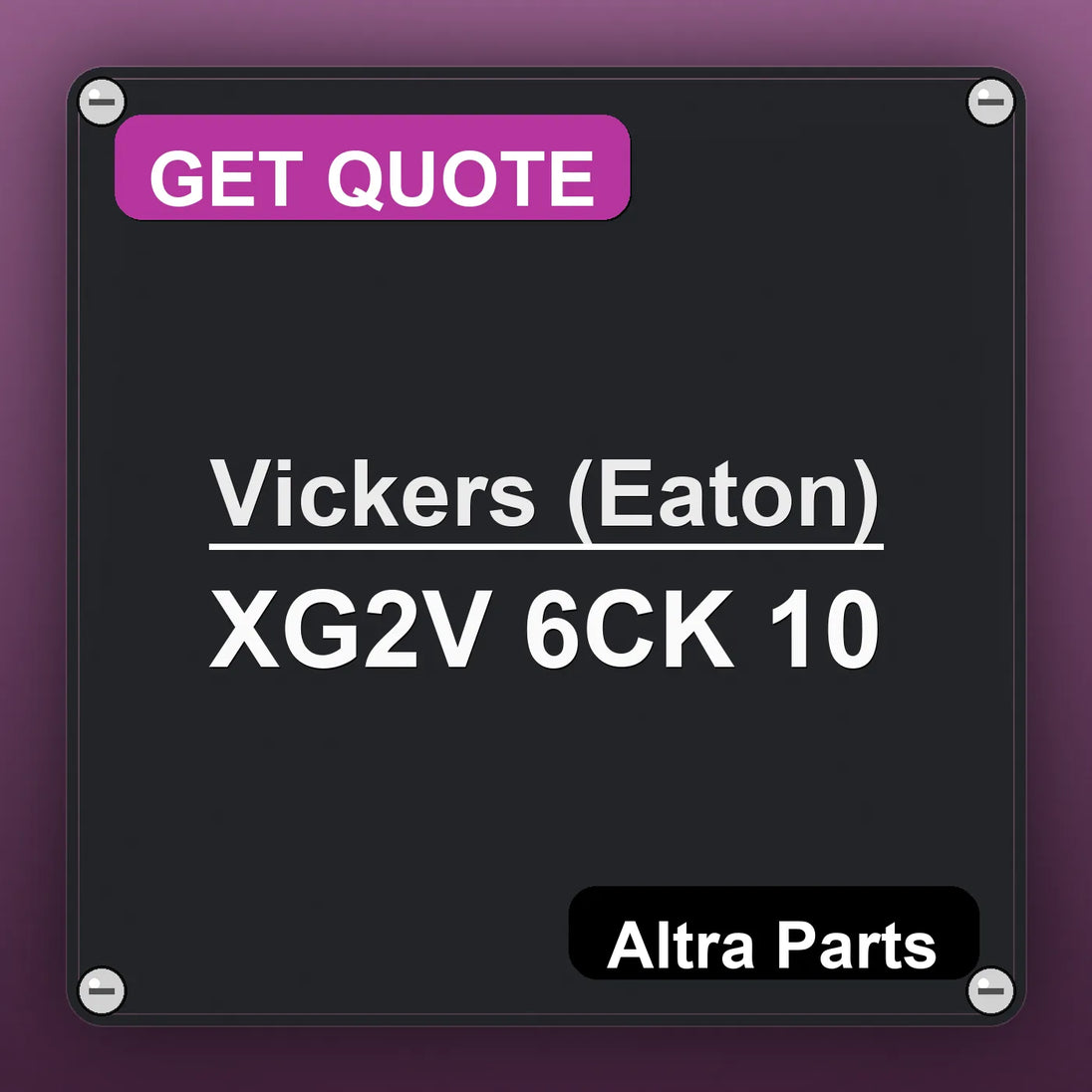 Vickers (Eaton) XG2V 6CK 10 industrial nameplate style image – Altra Parts. GET QUOTE.